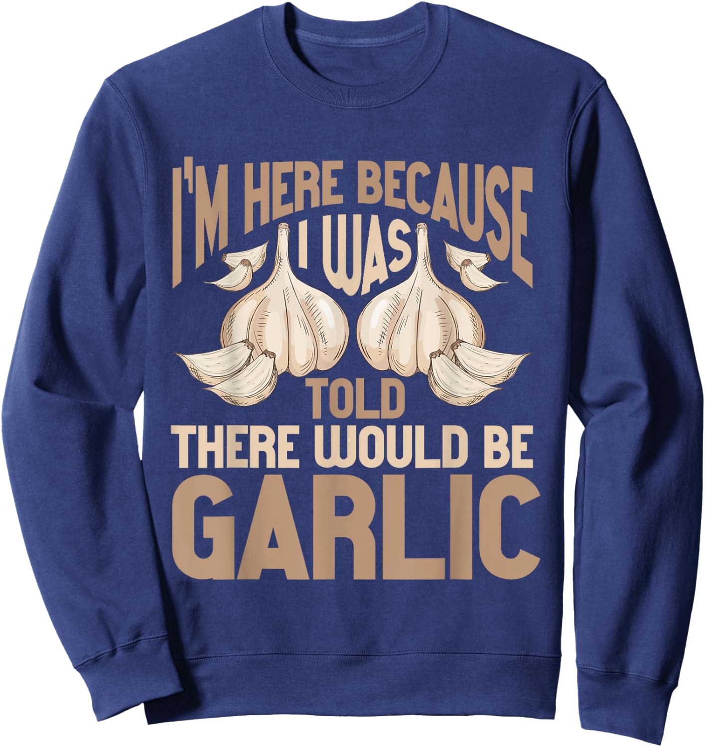 Garlic Funny Sweatshirt - Sweatshirt | Navy