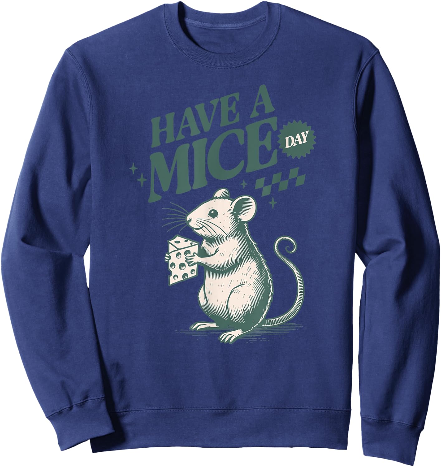 Cute Mouse With Cheese - Have A Mice Day Sweatshirt - Sweatshirt | Navy