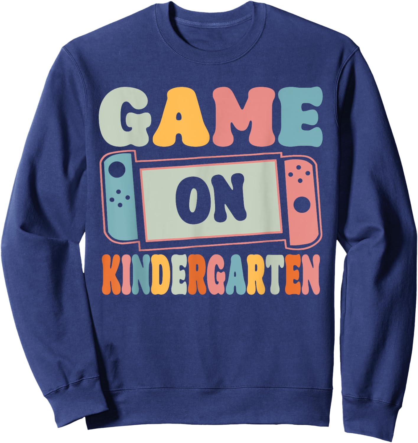 Game On Kindergarten Back To School Teachers Students Sweatshirt - Sweatshirt | Navy