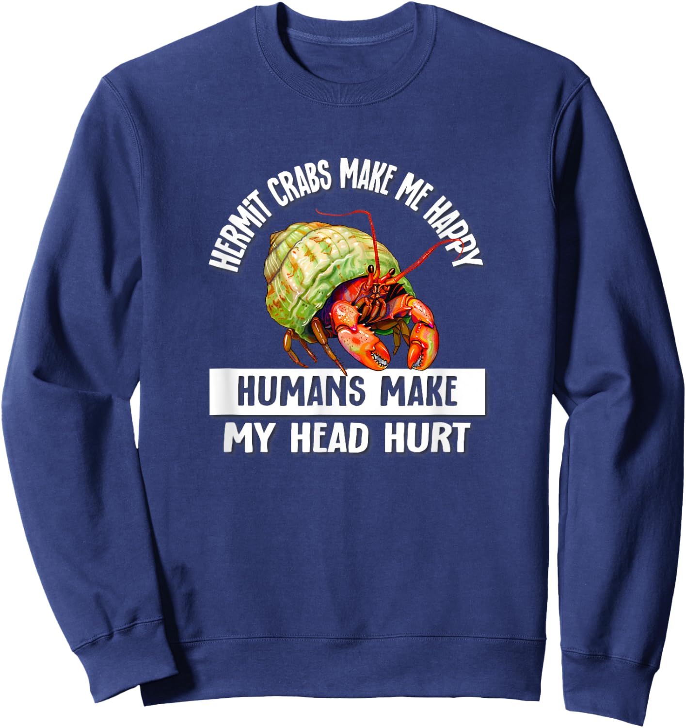 Kids Girls Boys Humans Happy Pet Hermit Crab Lover Sweatshirt - Sweatshirt | Navy