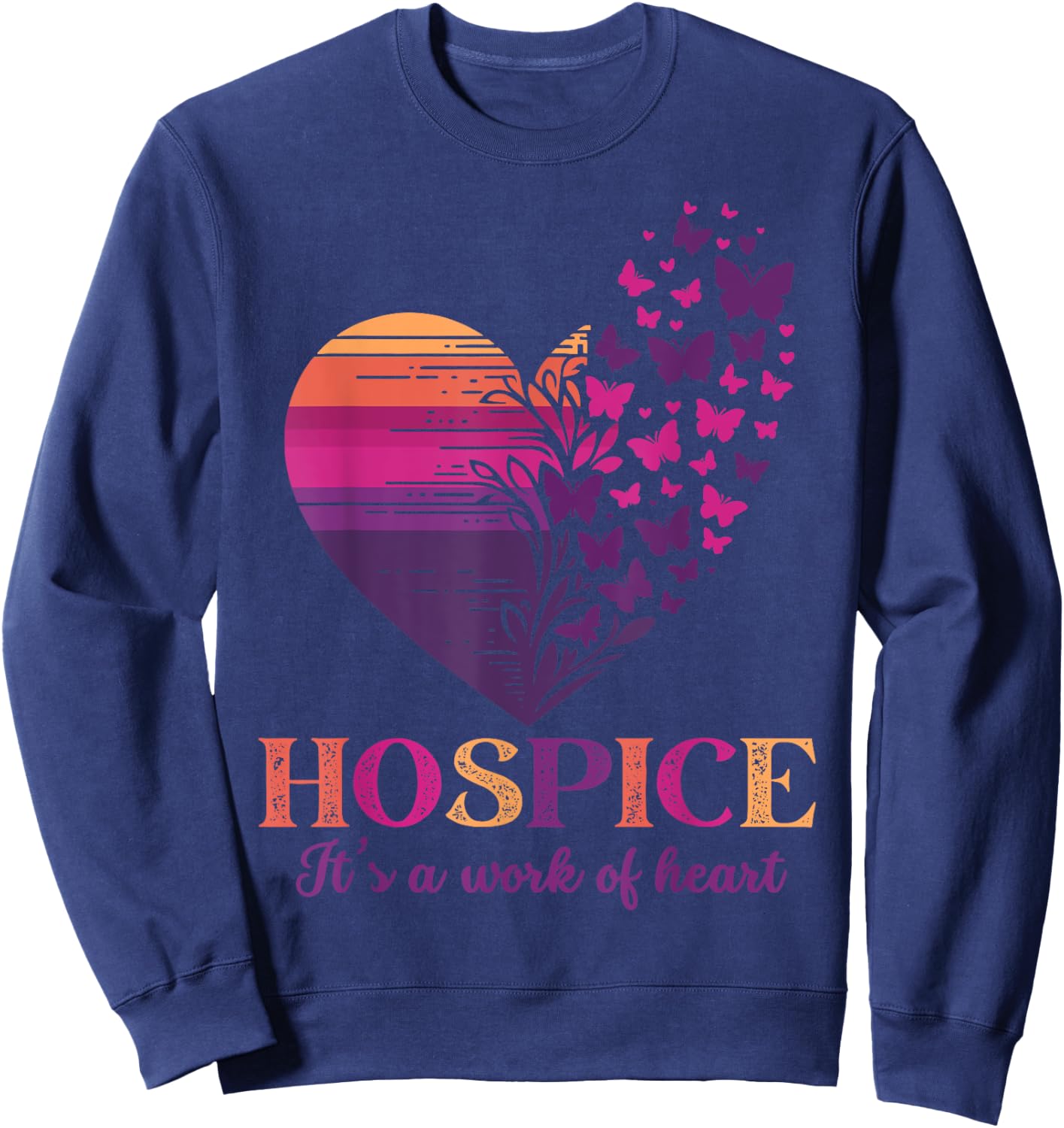 Hospice It's A Work Of Heart Butterfly Heart Hospice Squad Sweatshirt - Sweatshirt | Navy