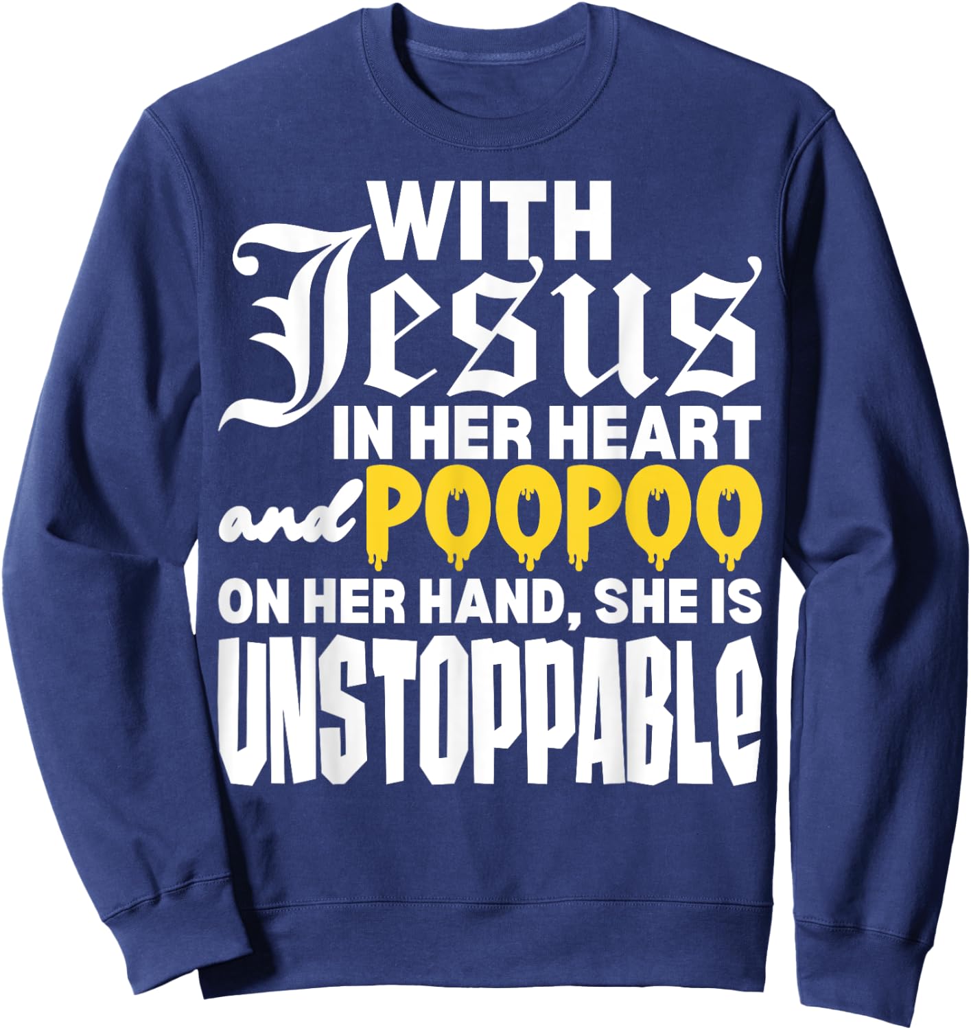 With Jesus In Her Heart Embarrassing Internet Memes Funny Sweatshirt - Sweatshirt | Navy