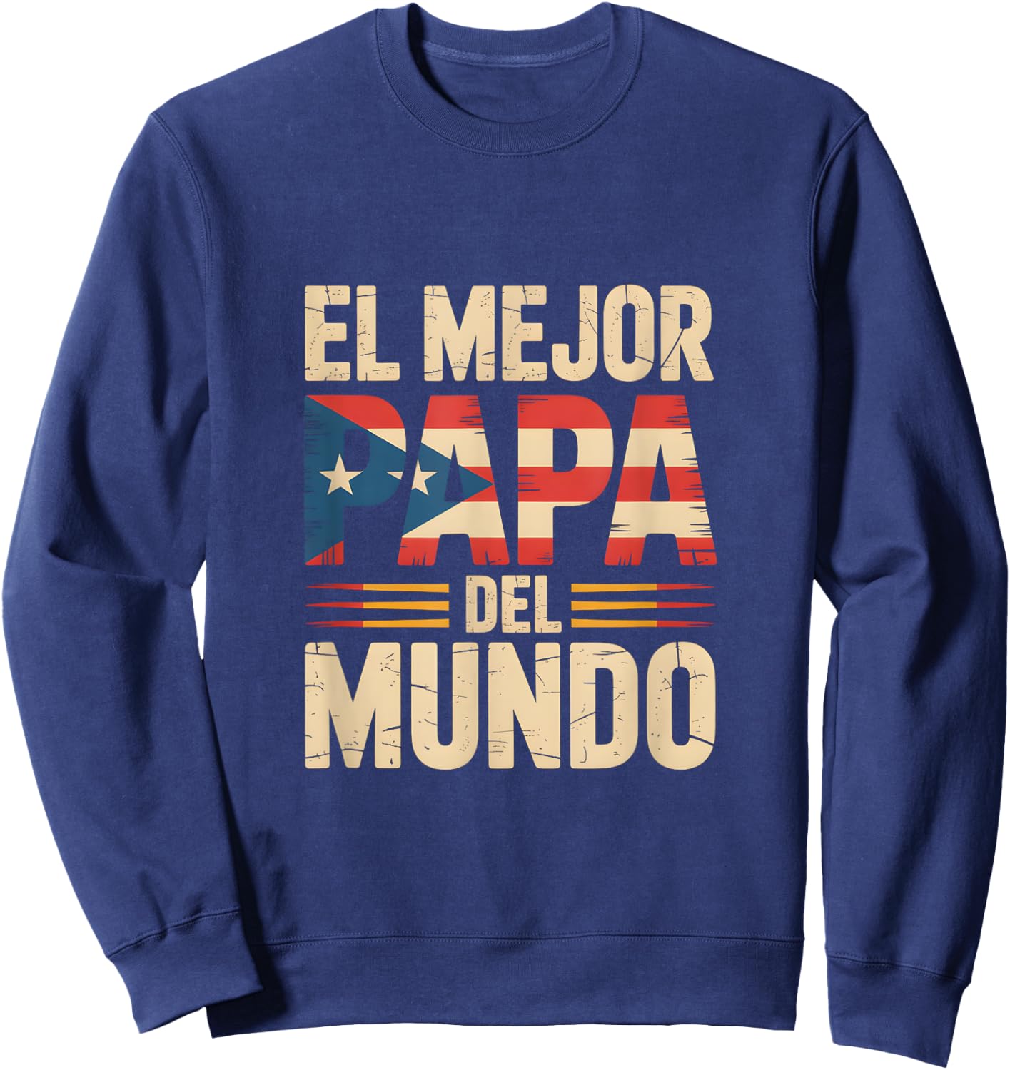 Proud Best Puerto Rican Dad Family Pride Fathers Day Idea Sweatshirt - Sweatshirt | Navy