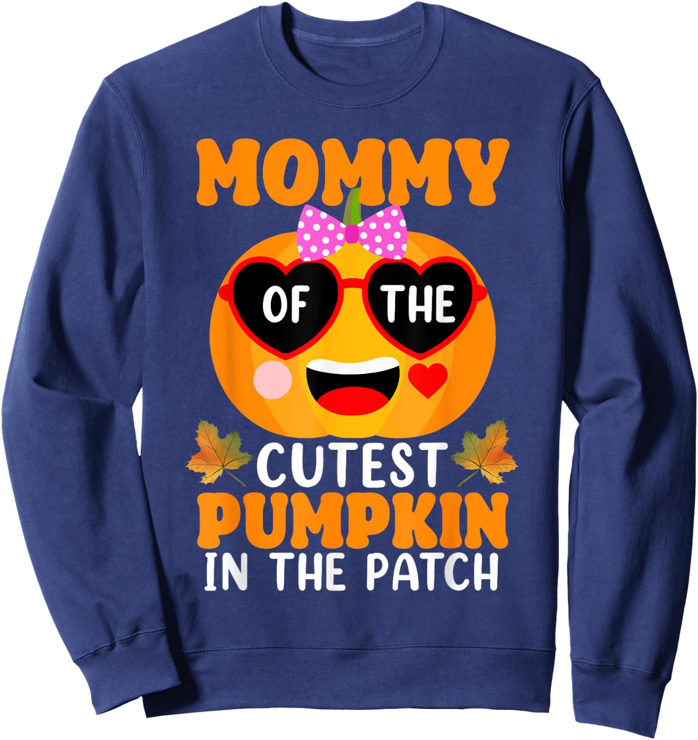 Mommy Of The Cutest Pumpkin In The Patch Halloween Sweatshirt - Sweatshirt | Navy
