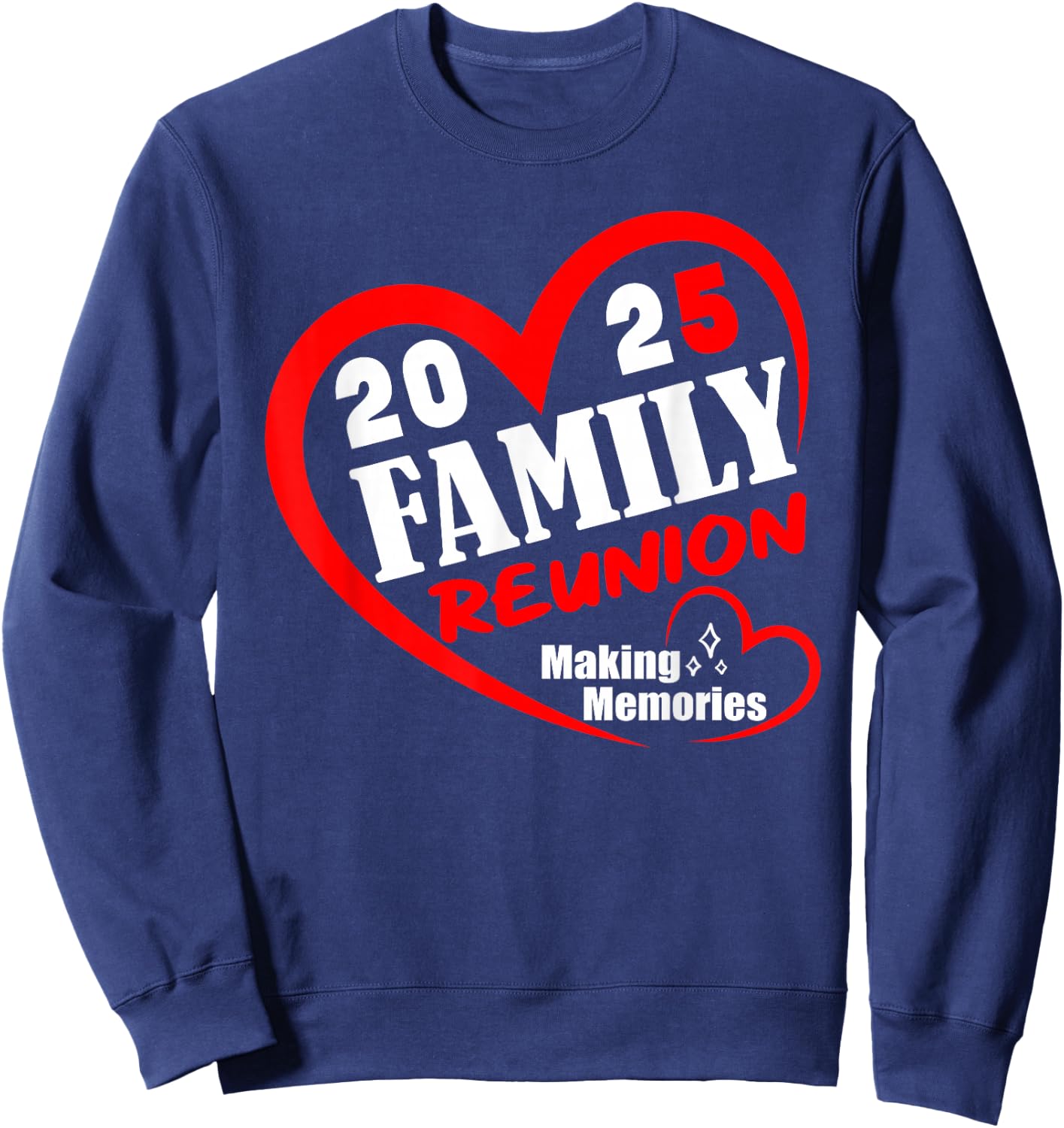 Family Reunion 2025 Funny Family Making Memories Matching Sweatshirt - Sweatshirt | Navy