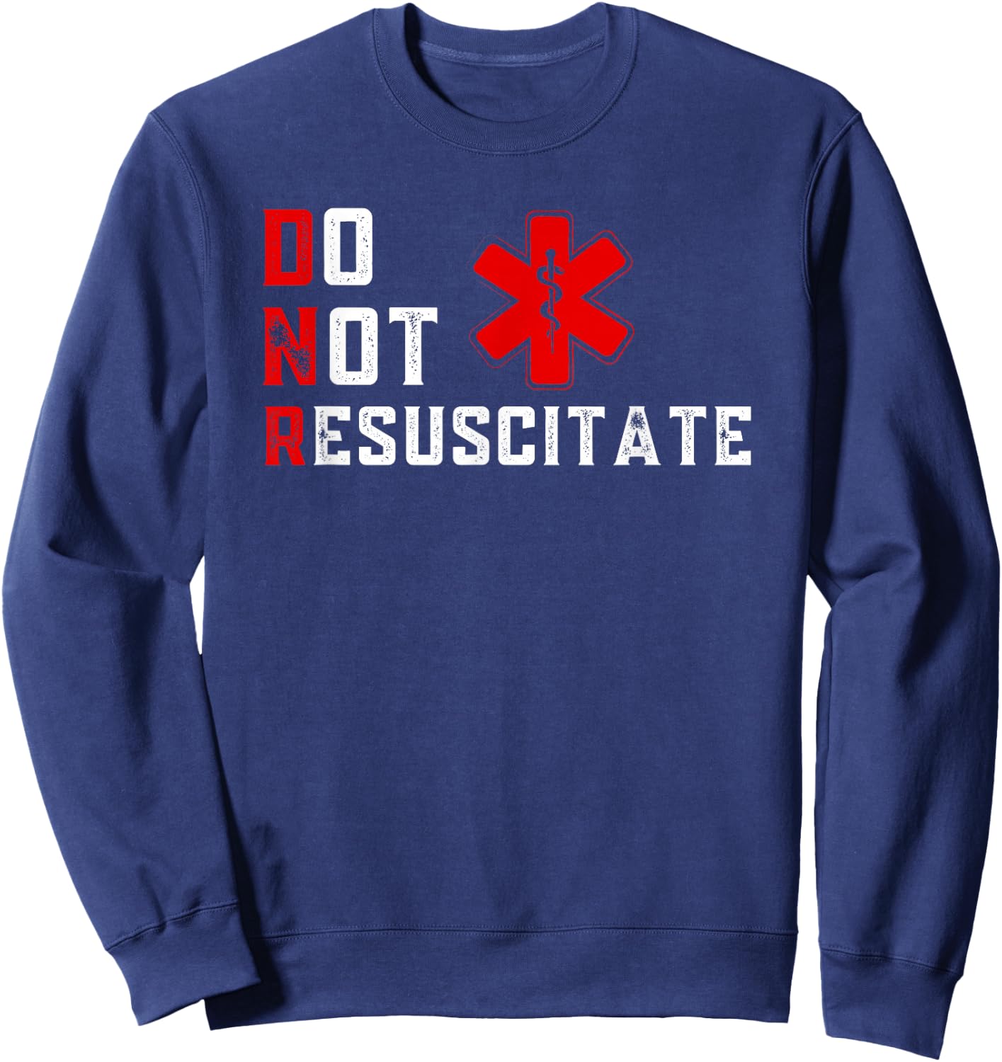 Do Not Resuscitate Signed DNR Sweatshirt - Sweatshirt | Navy