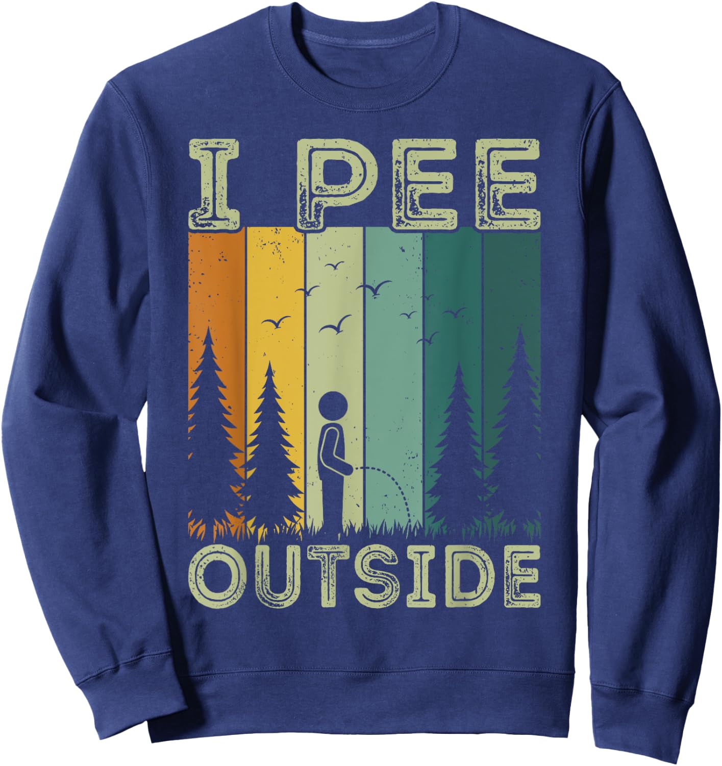 Funny Camping Vintage Retro I Pee Outside Sweatshirt - Sweatshirt | Navy
