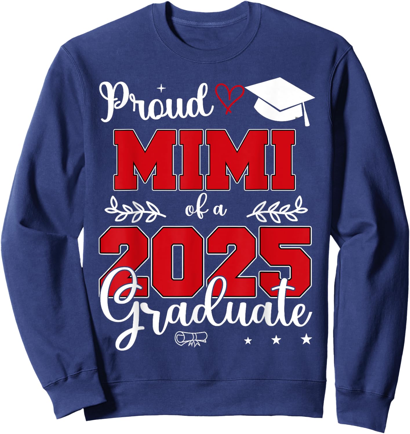 Proud Mimi of a Class of 2025 Graduate Sweatshirt - Sweatshirt | Navy