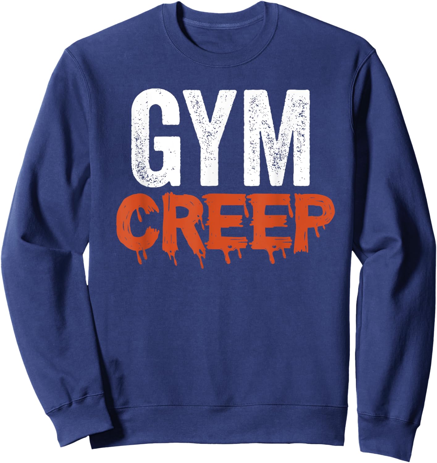 Gym Creep Funny Gym Sweatshirt - Sweatshirt | Navy