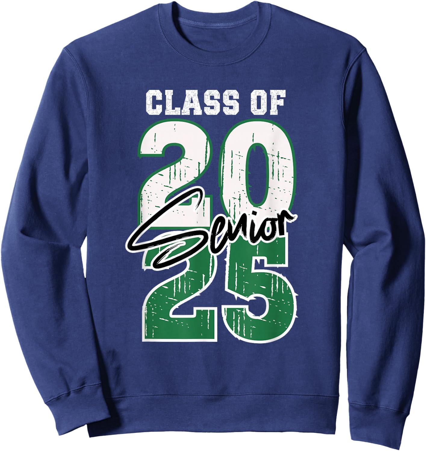 Class of 2025 Senior - Graduation 2025 Green Sweatshirt - Sweatshirt | Navy