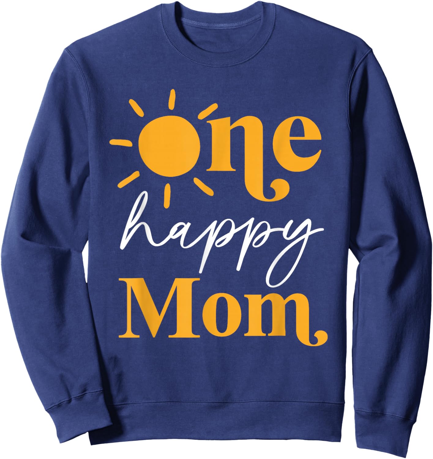 One Happy Mom of The Birthday First Trip Around the Sun Sweatshirt - Sweatshirt | Navy