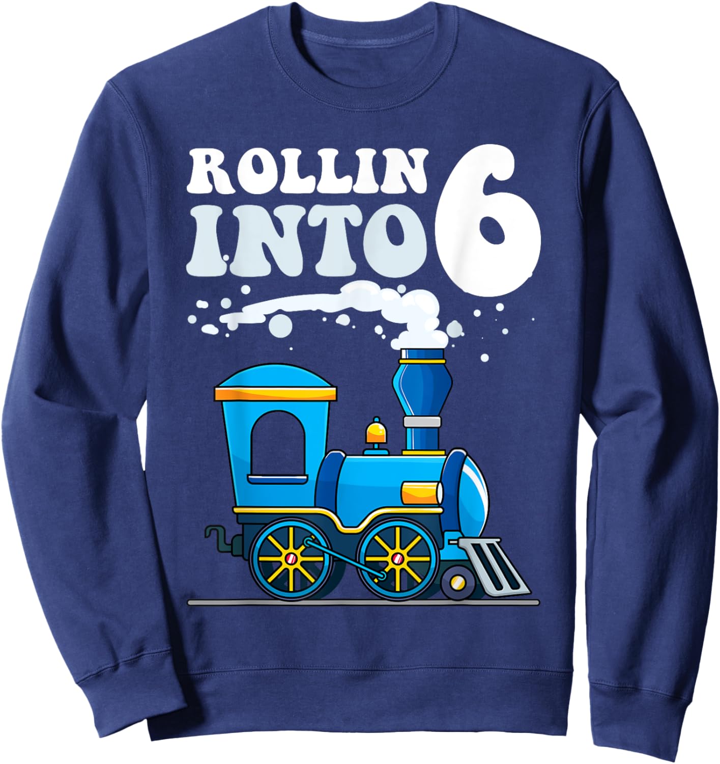 Rollin' Into 6 Train 6th Birthday Party Six Years Old Boys Sweatshirt - Sweatshirt | Navy