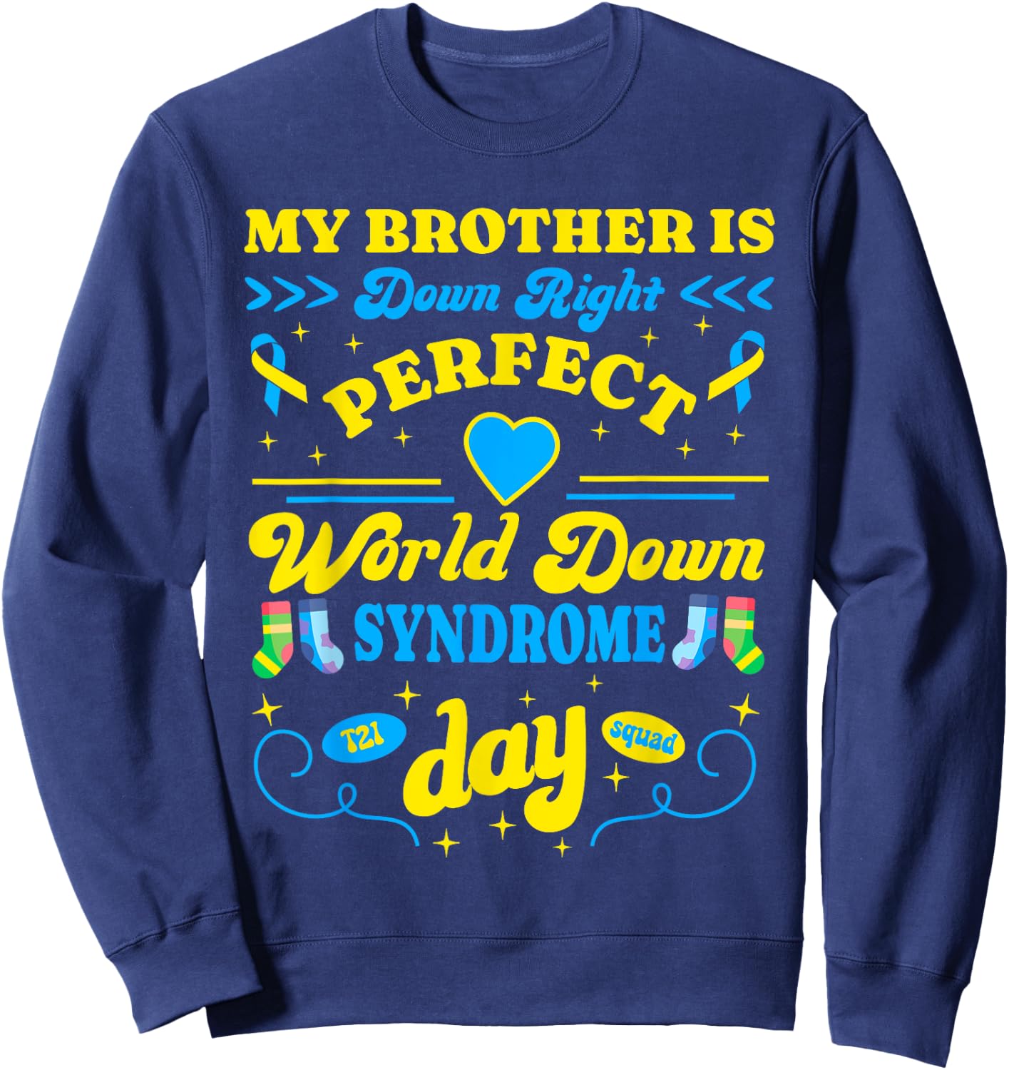 Brother Down Right Perfect World Down Syndrome Day 2024 Cute Sweatshirt - Sweatshirt | Navy