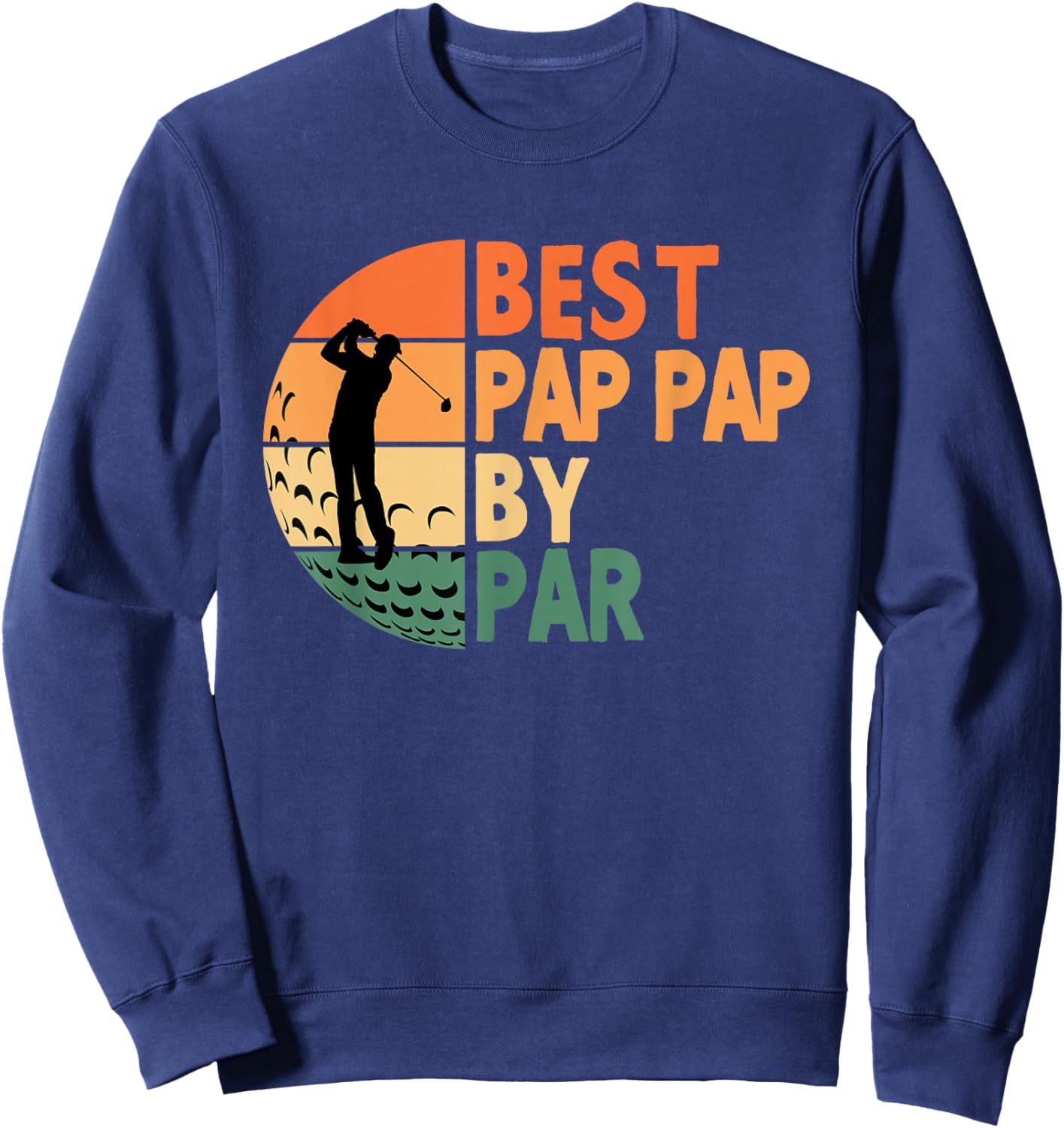 Best Pap-Pap By Par Golfing Funny Golf Golfer PapPap Sweatshirt - Sweatshirt | Navy