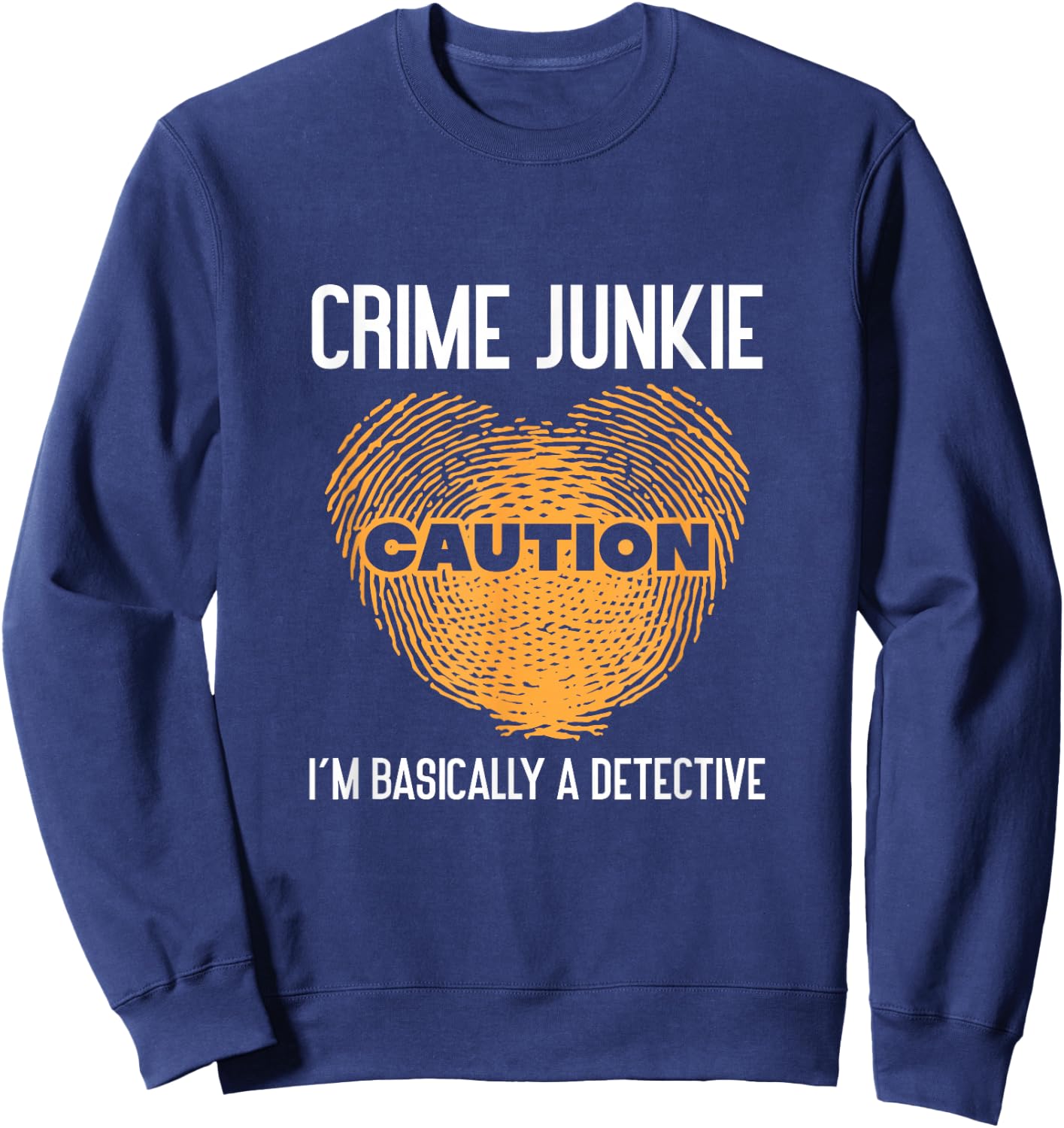 True Crime Murder Podcast Crime Mystery - -Adults - Black - Small - Short Sleeve - - True Crime Fan Podcast Junkie I'm Basically A Detective Sweatshirt - Sweatshirt | Navy