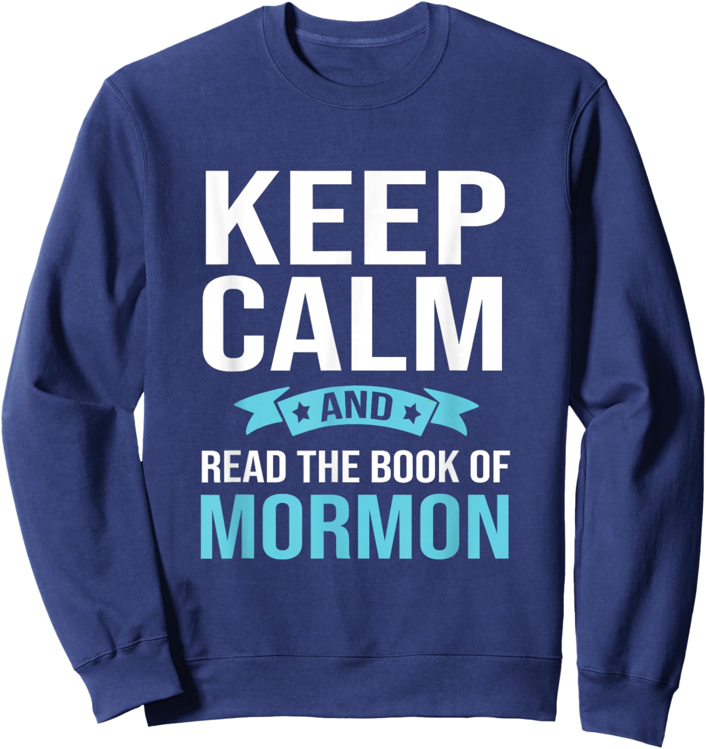 Book Of Mormon LDS Missionary Church of Latter Day Saints Sweatshirt - Sweatshirt | Navy