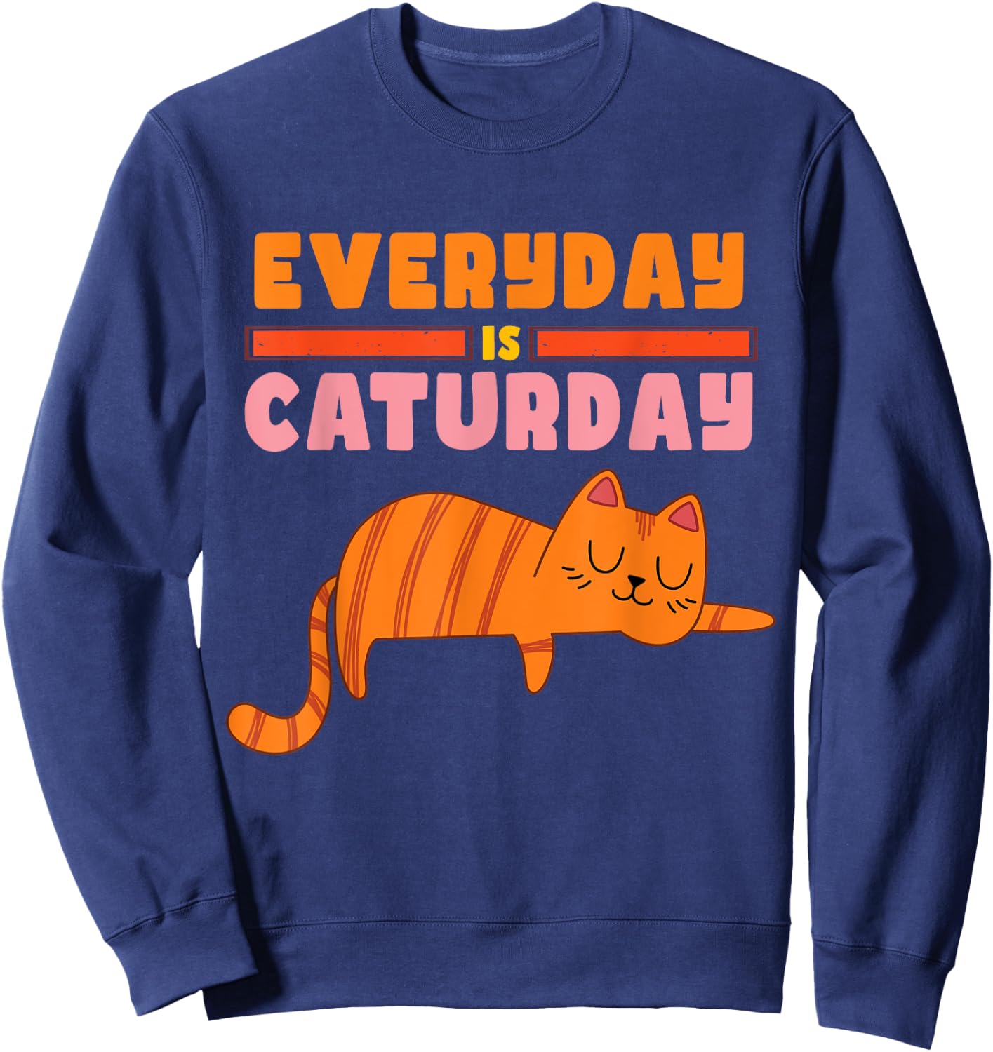 Everyday is Caturday Funny Cat Lover Women Kids Sweatshirt - Sweatshirt | Navy