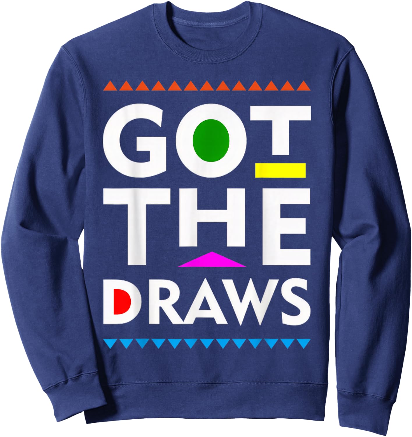 Got The Draws Funny Martin Sweatshirt - Sweatshirt | Navy