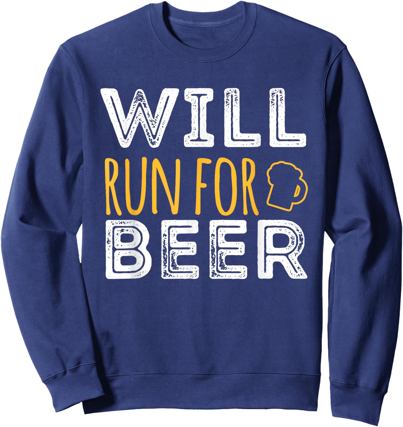 Will Run For Beer Funny Running marathon half marathon 10k Sweatshirt - Sweatshirt | Navy