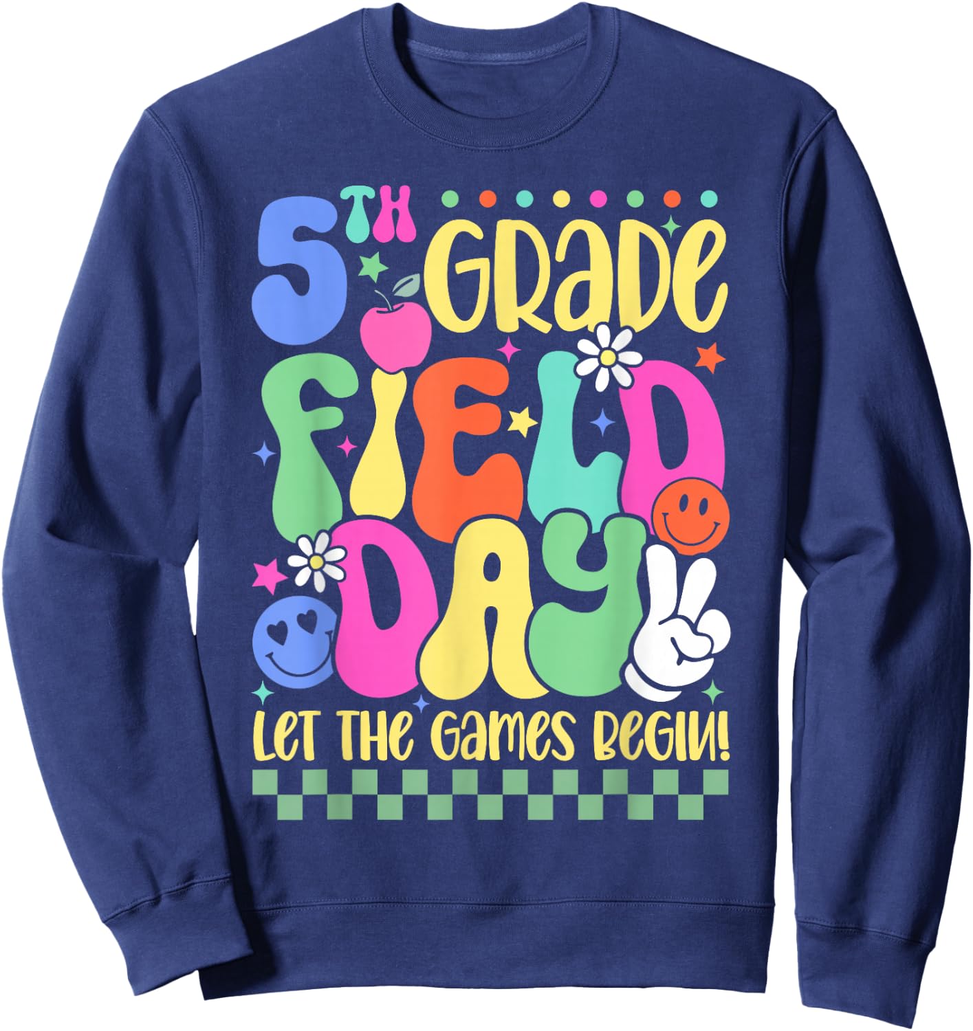 5th Grade Field Day Let The Games Begin Teacher Boys Girls Sweatshirt - Sweatshirt | Navy