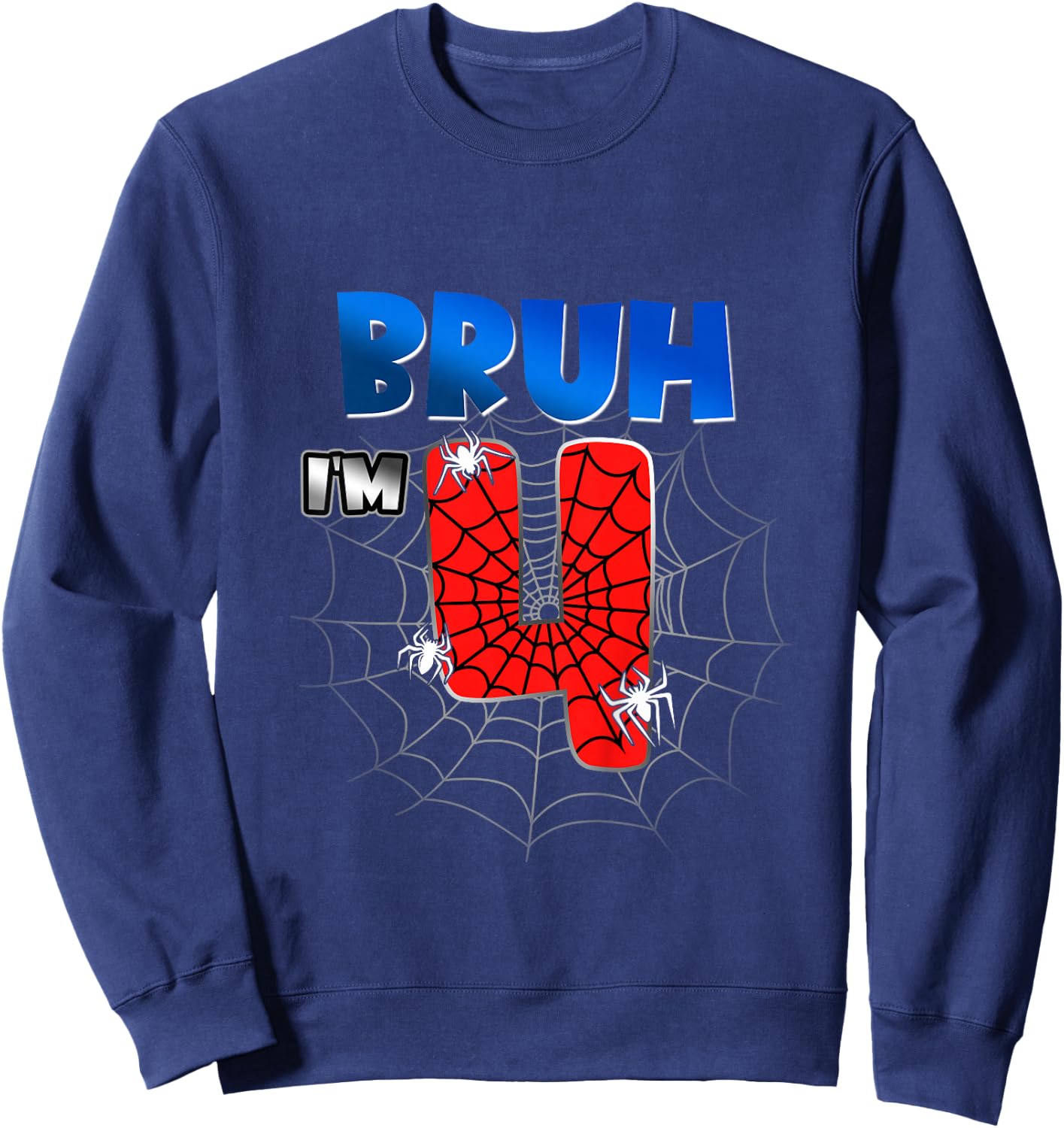 Kids Bruh It's My 4th Birthday Spider Theme I'm 4 Year Old Boy Sweatshirt - Sweatshirt | Navy