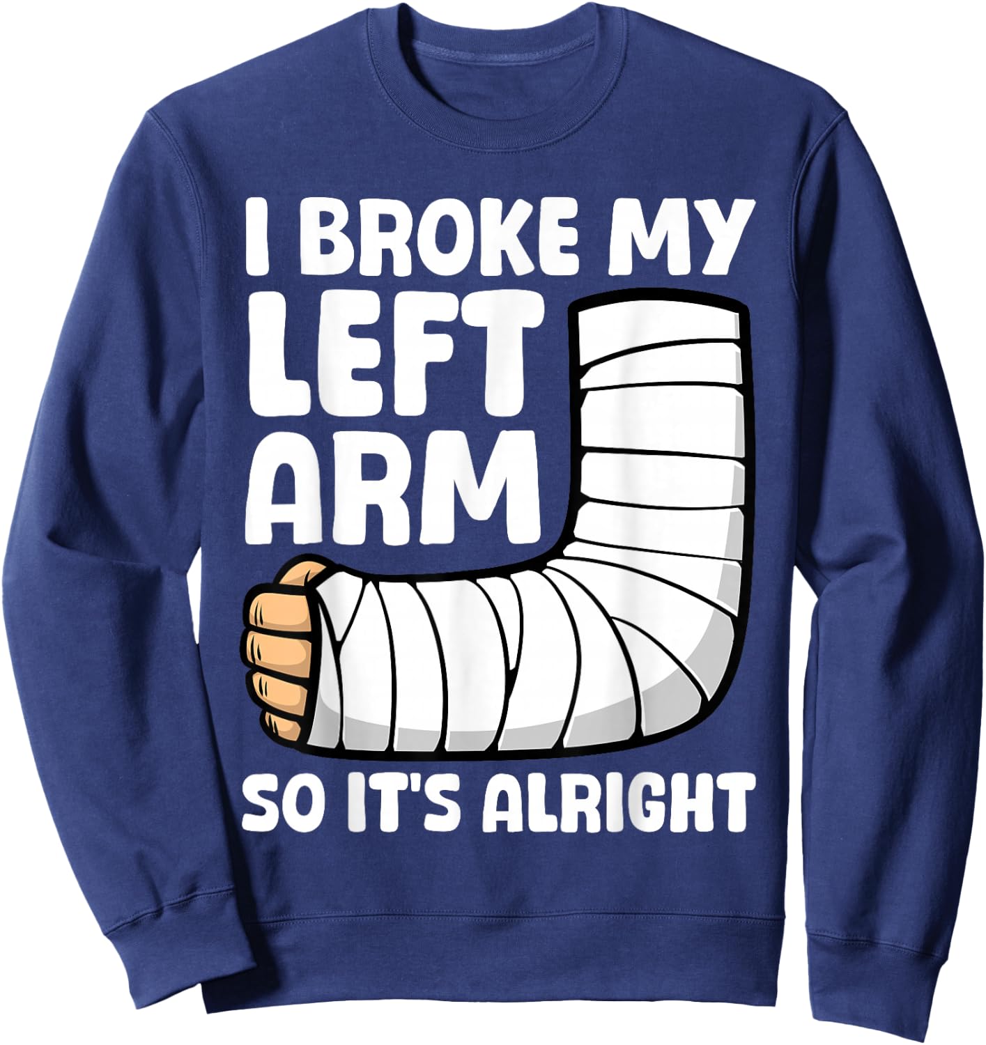 Broken Arm Art Women Left Hand Broken Arm Recovery Sweatshirt - Sweatshirt | Navy