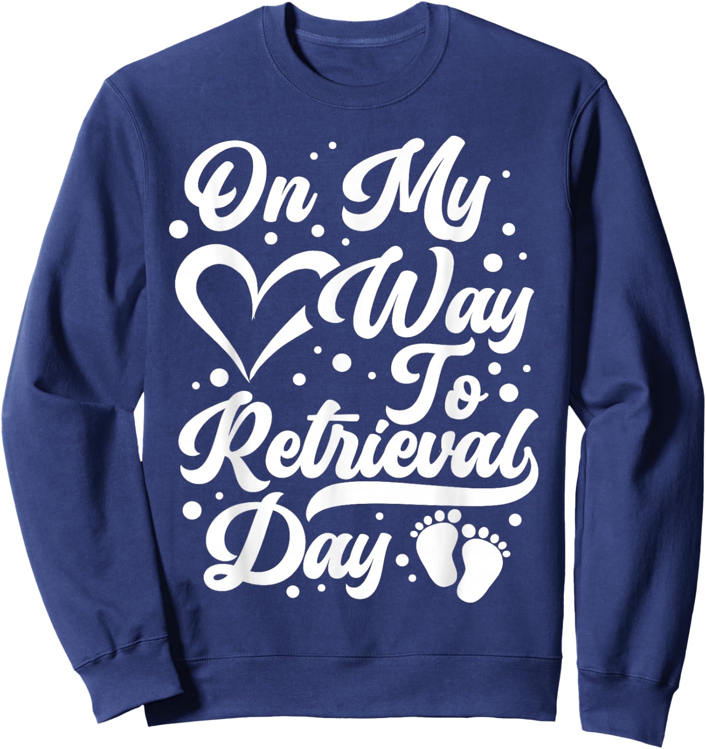 Infertility Awareness IVF Strong IVF Egg Retrieval Day Sweatshirt - Sweatshirt | Navy