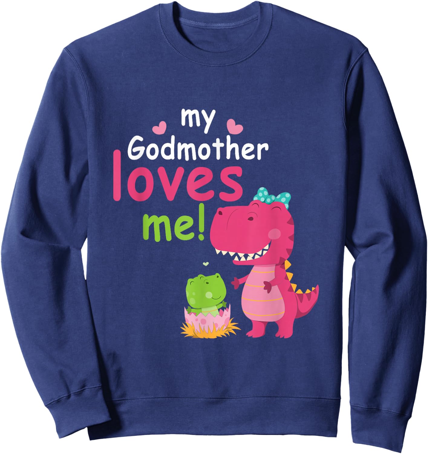 Kids My Godmother Loves Me Dinosaur for Godson Family Sweatshirt - Sweatshirt | Navy