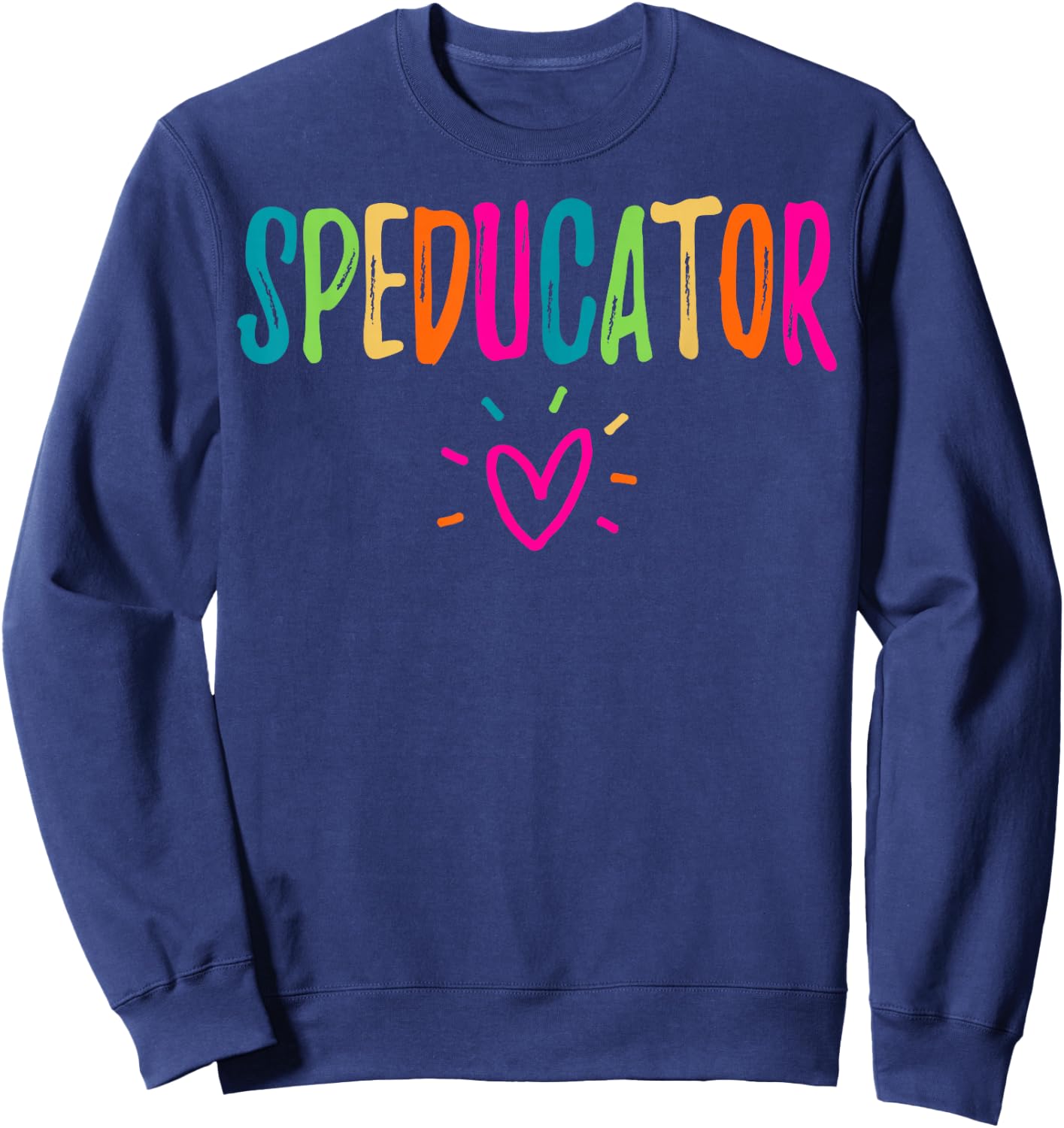 Speducator - Special Education Teacher SPED Sweatshirt - Sweatshirt | Navy