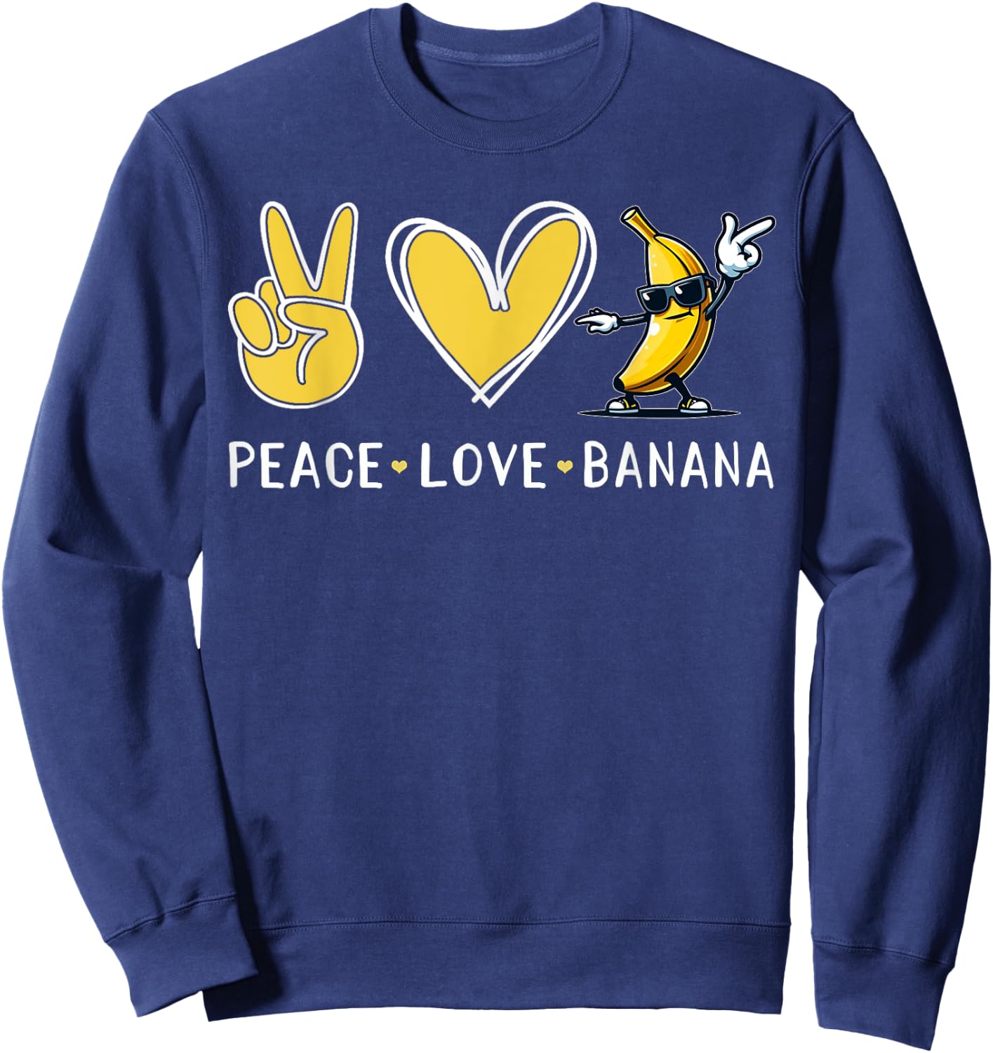 Funny Love Bananas Shirt Cute Banana Gifts Peace Love Banana Sweatshirt - Sweatshirt | Navy