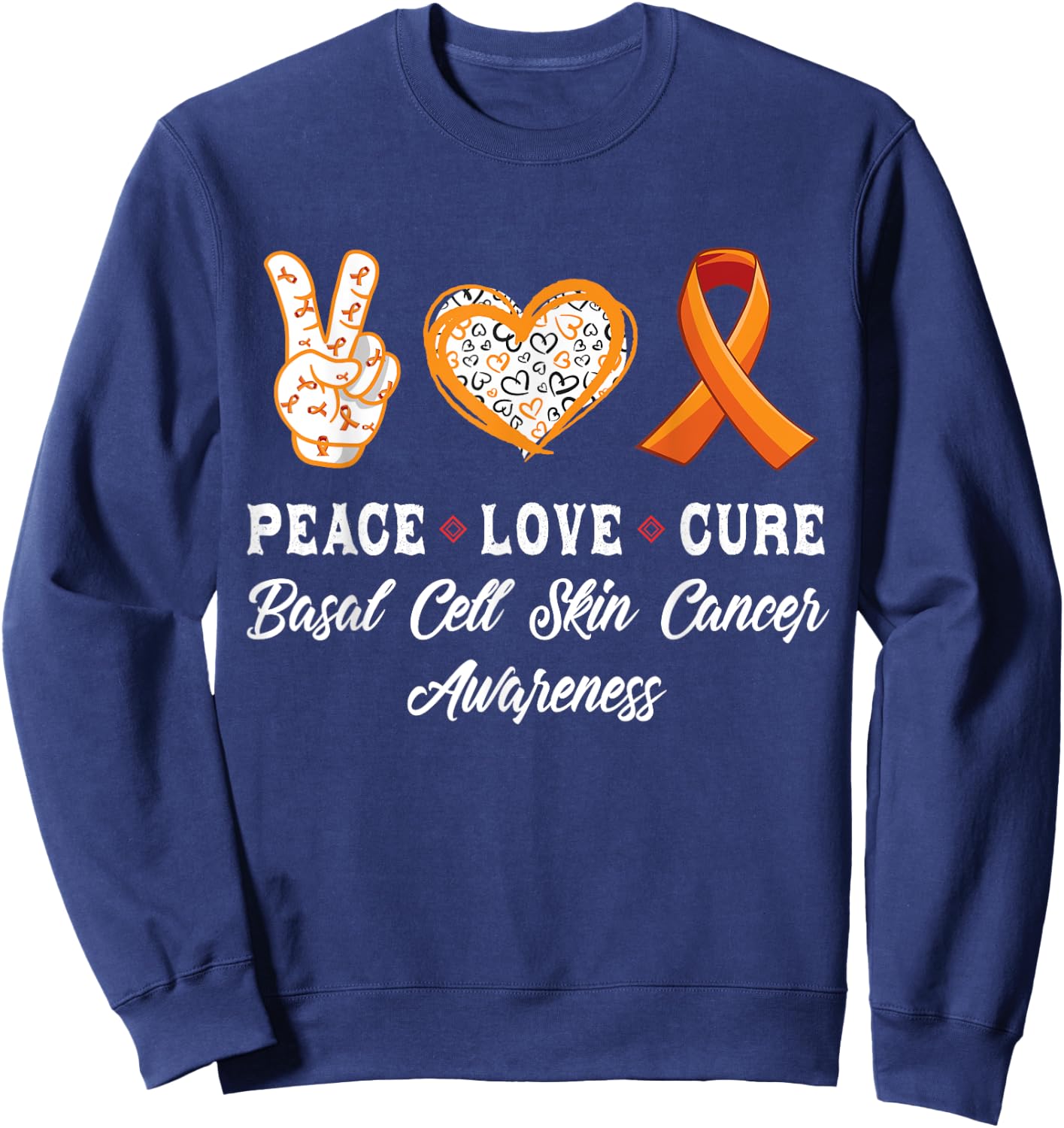 Peace Love cure basal cell skin cancer awareness men women Sweatshirt - Sweatshirt | Navy