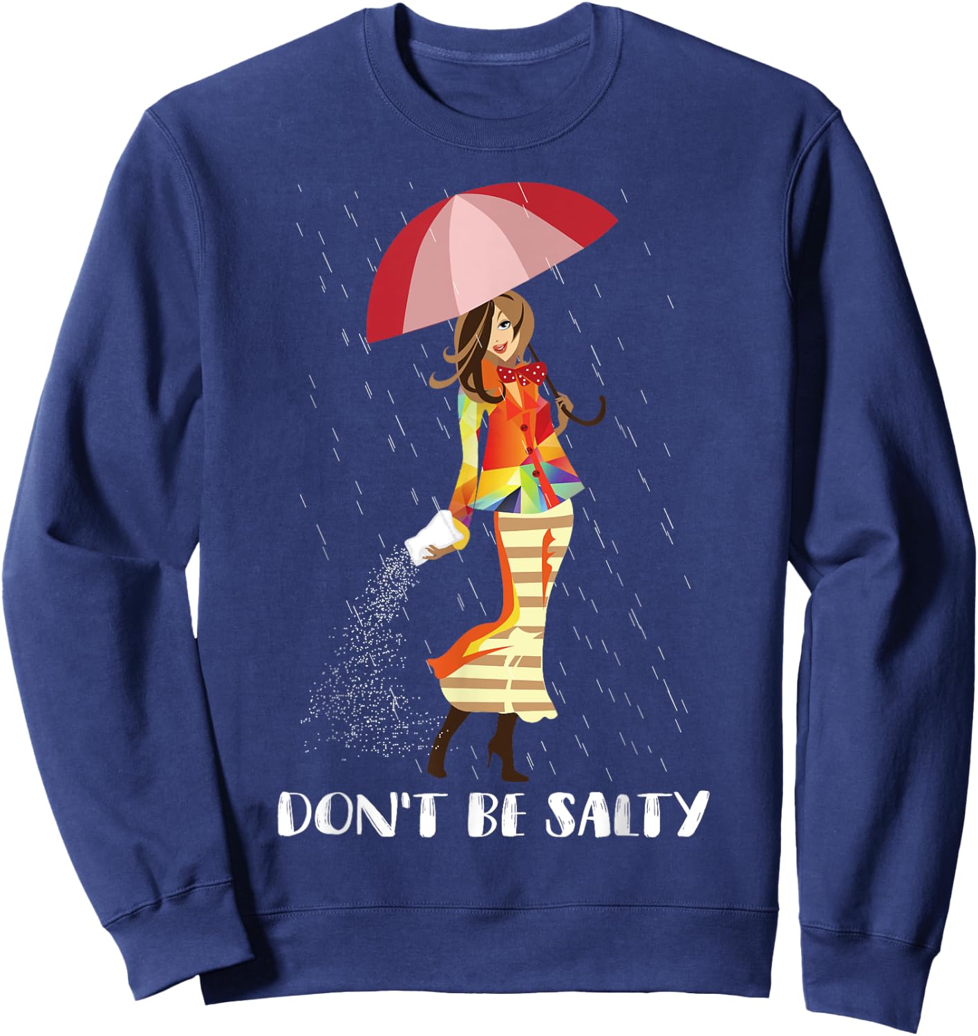Don't Be Salty | Cool Sassy Females Gift Sweatshirt - Sweatshirt | Navy