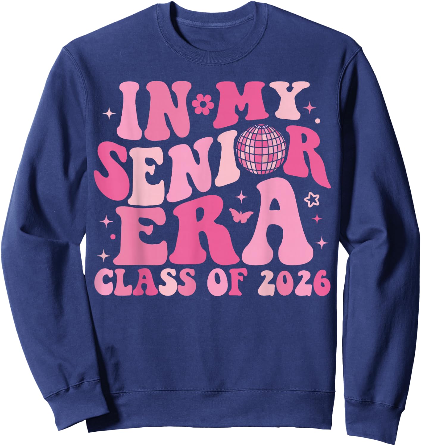 In My Senior Era Class of 2026 Groovy Senior 2026 Graduation Sweatshirt - Sweatshirt | Navy