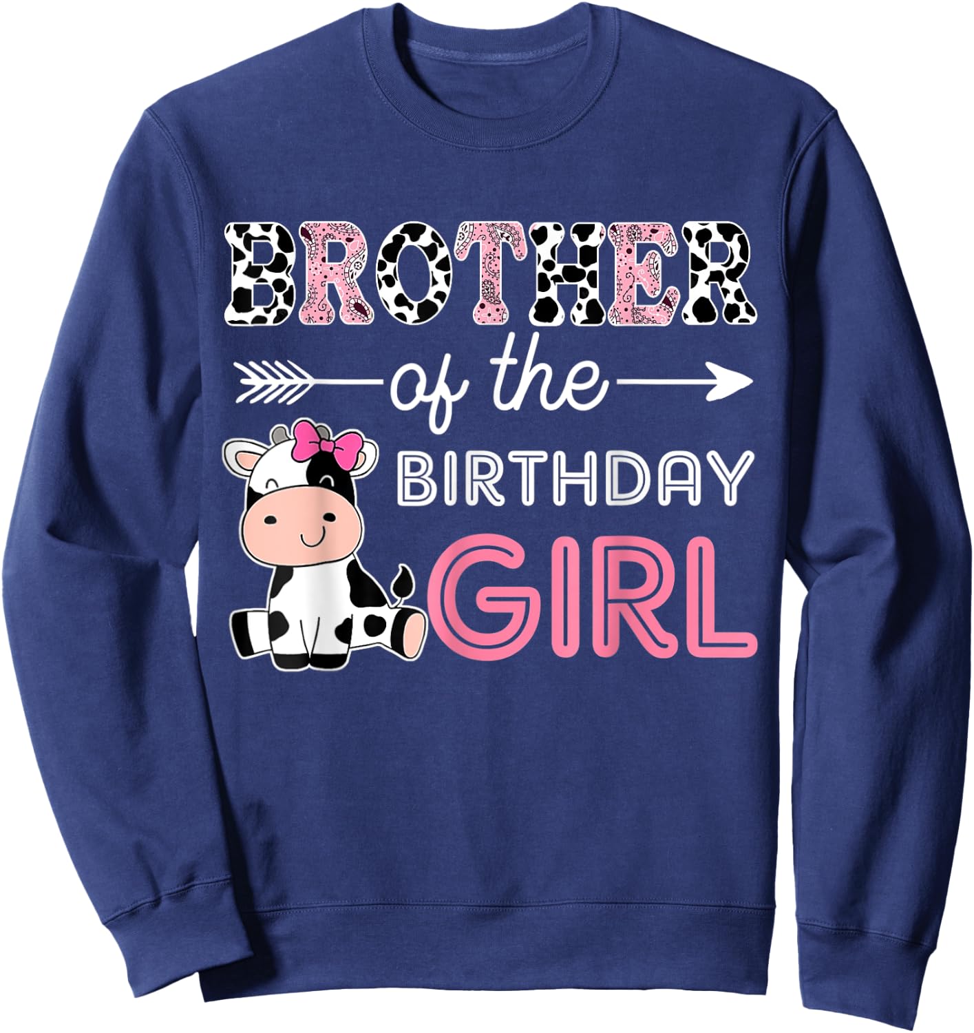 Brother of The Birthday Girl Farm Cow Matching Family Bday Sweatshirt - Sweatshirt | Navy