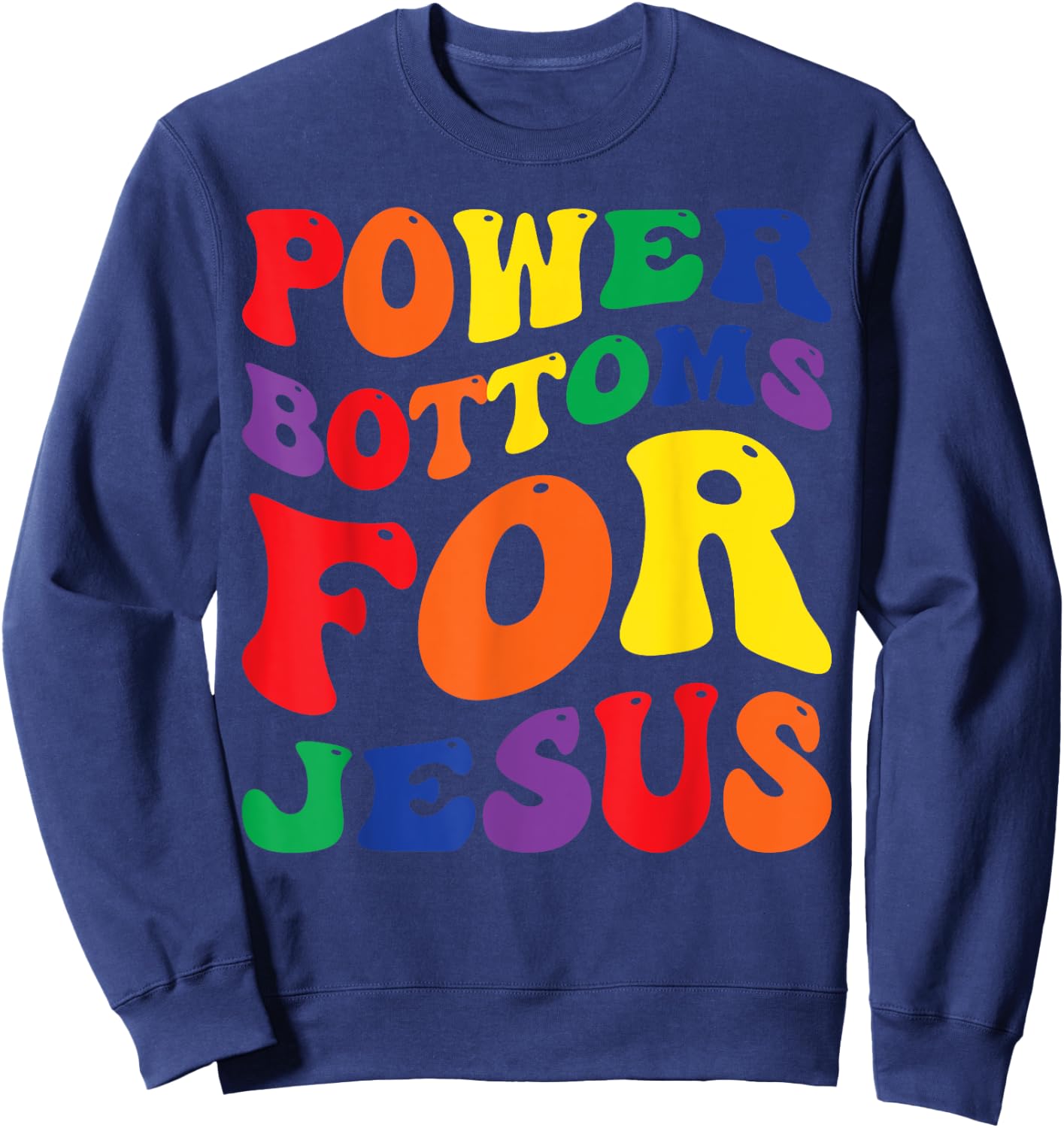 Gay Pride Rainbow Flag Christian Power Bottoms for Jesus Sweatshirt - Sweatshirt | Navy
