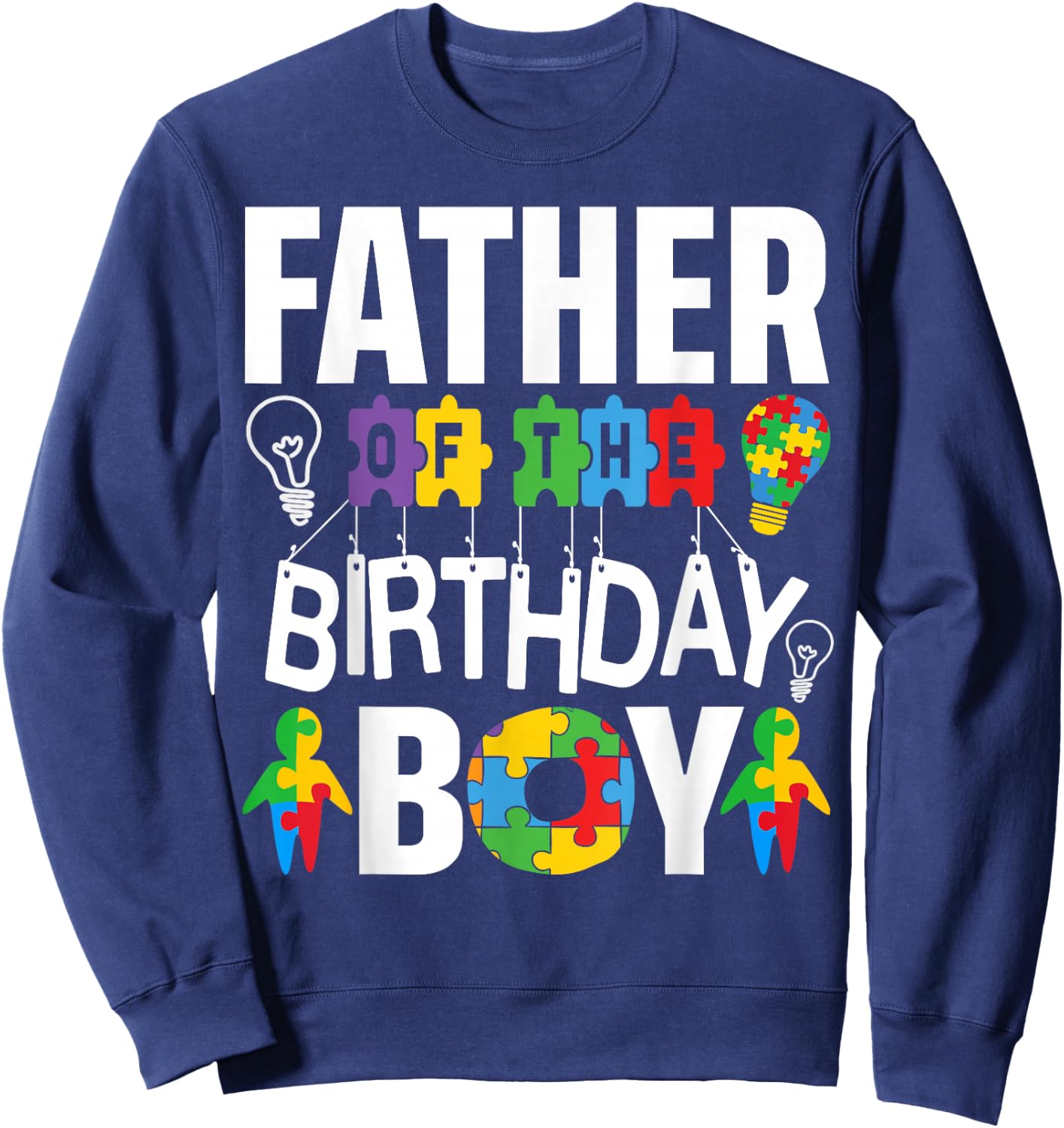 Father Of The Birthday Boy Autism Dad Sweatshirt - Sweatshirt | Navy