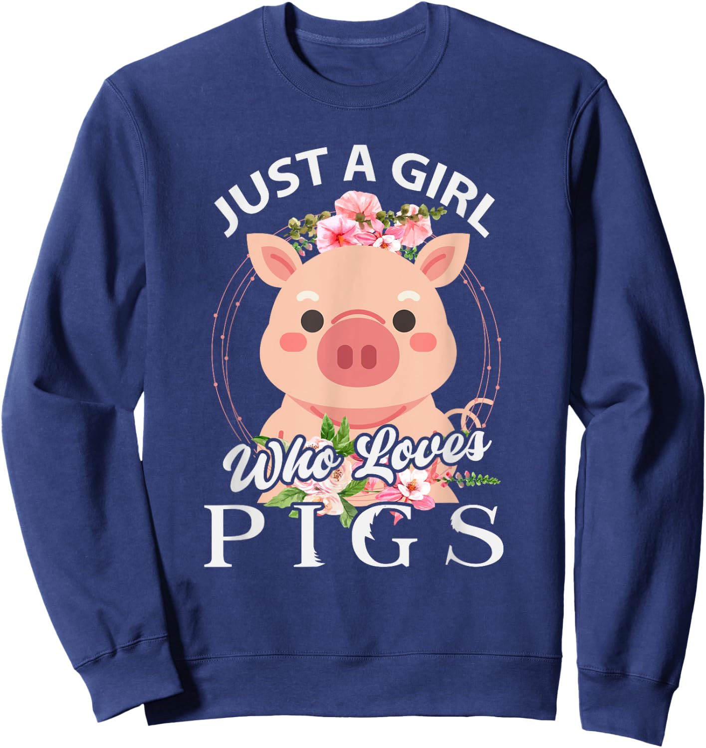 Just A Girl Who Loves Pigs Sweatshirt - Sweatshirt | Navy