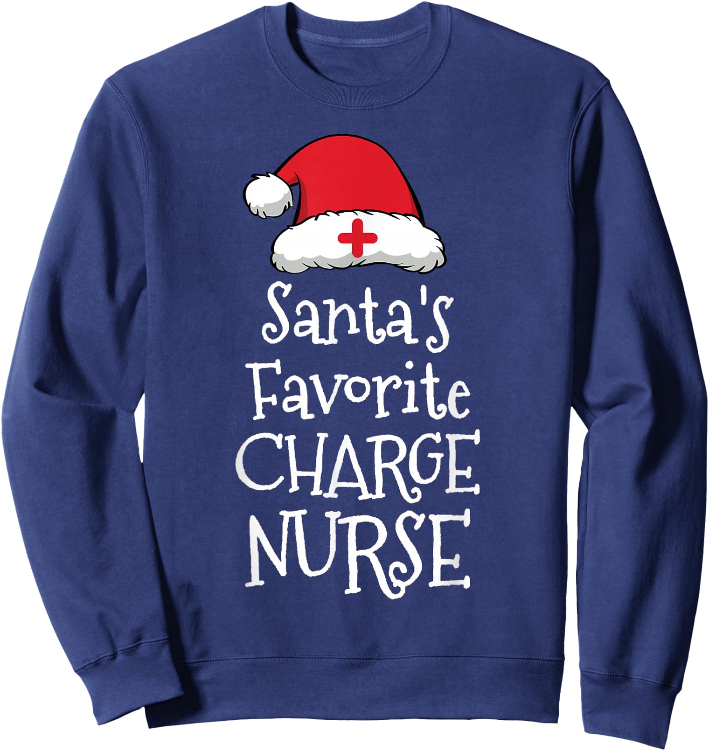 Santas Favorite Charge Nurse - Christmas Funny Sweatshirt - Sweatshirt | Navy