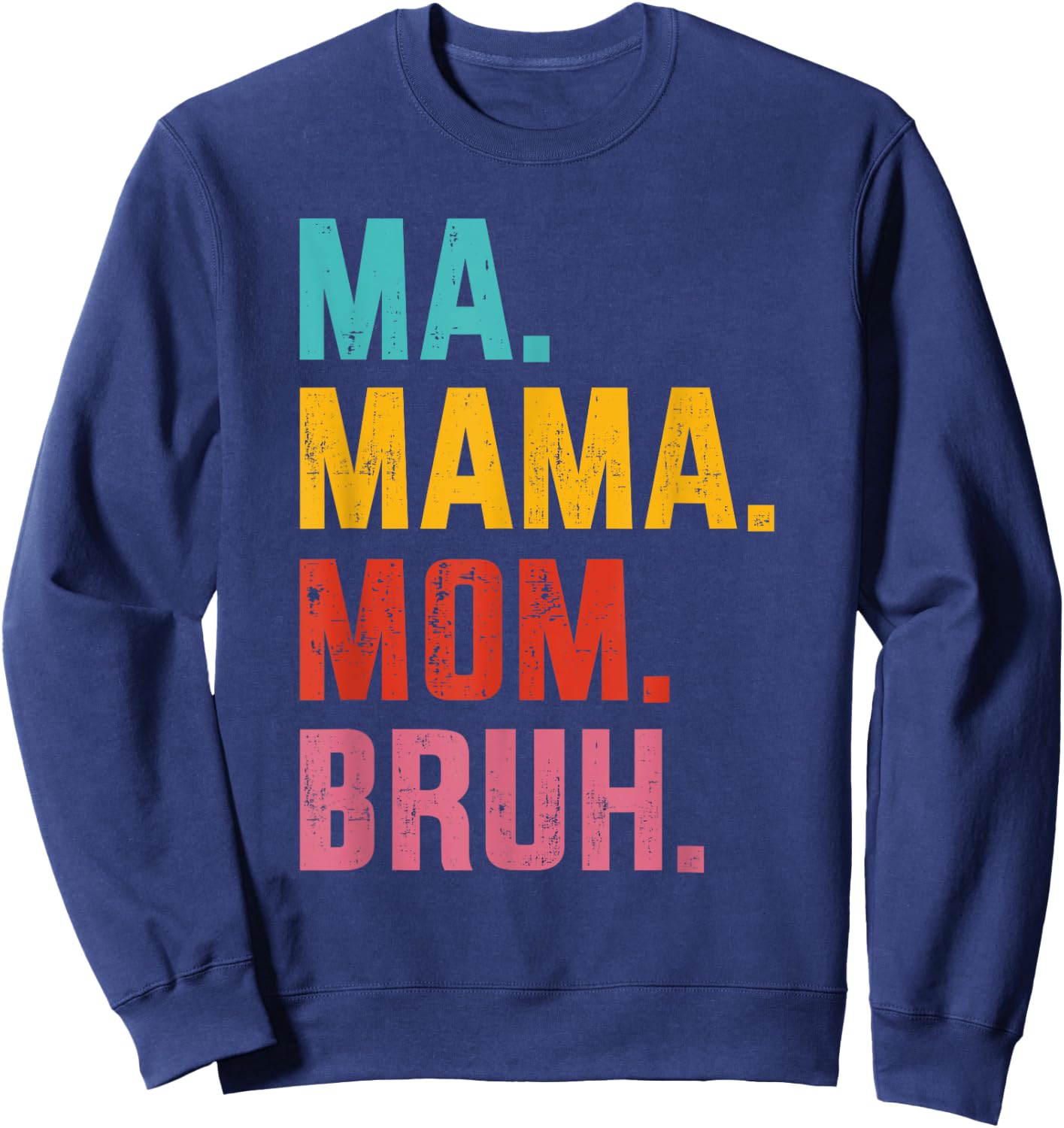 Ma mama mom bruh vintage for mothers day birthday christmas Sweatshirt - Sweatshirt | Navy