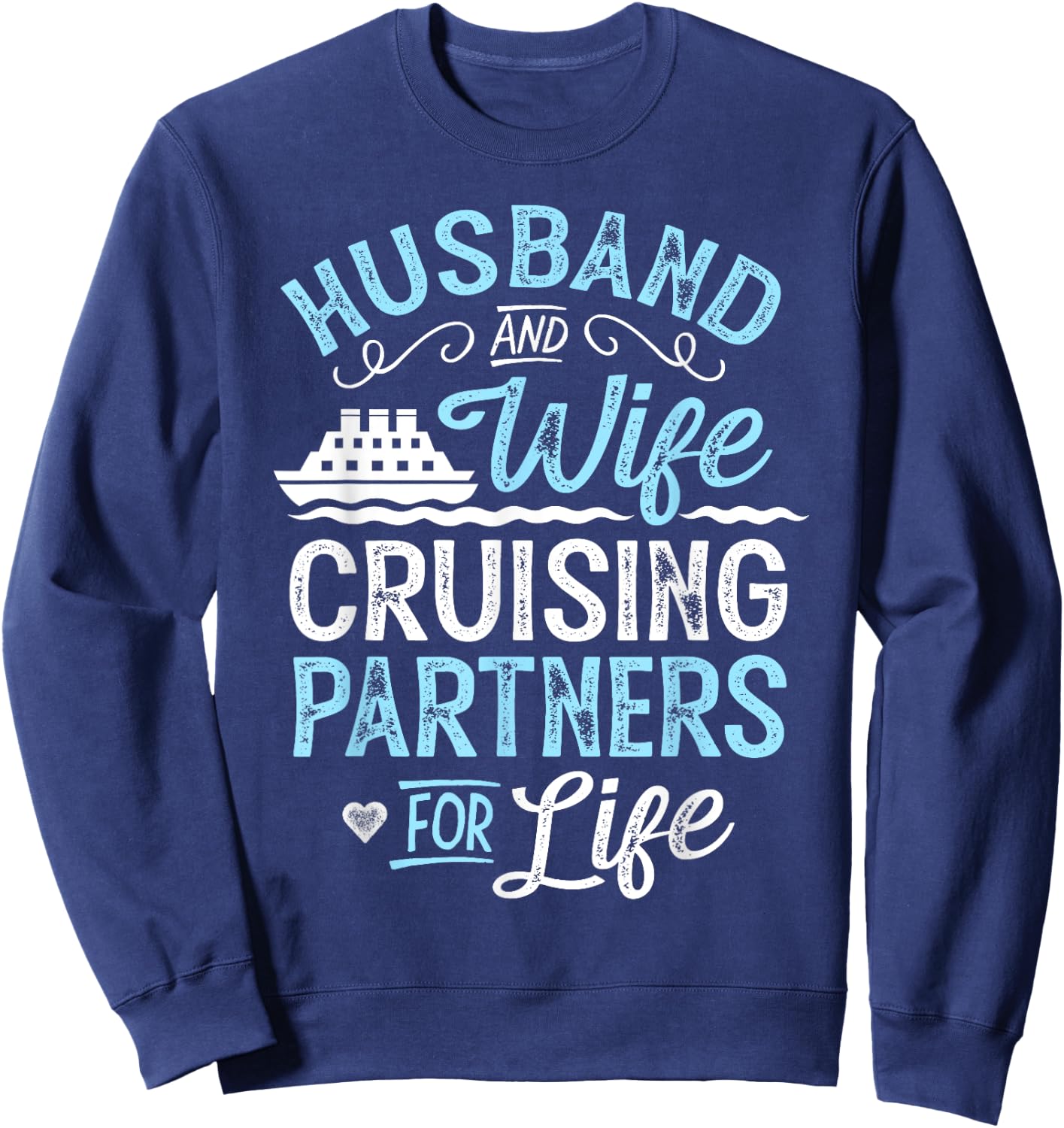 Cruise Ship Gift Husband and Wife Cruising Partners for Life Sweatshirt - Sweatshirt | Navy