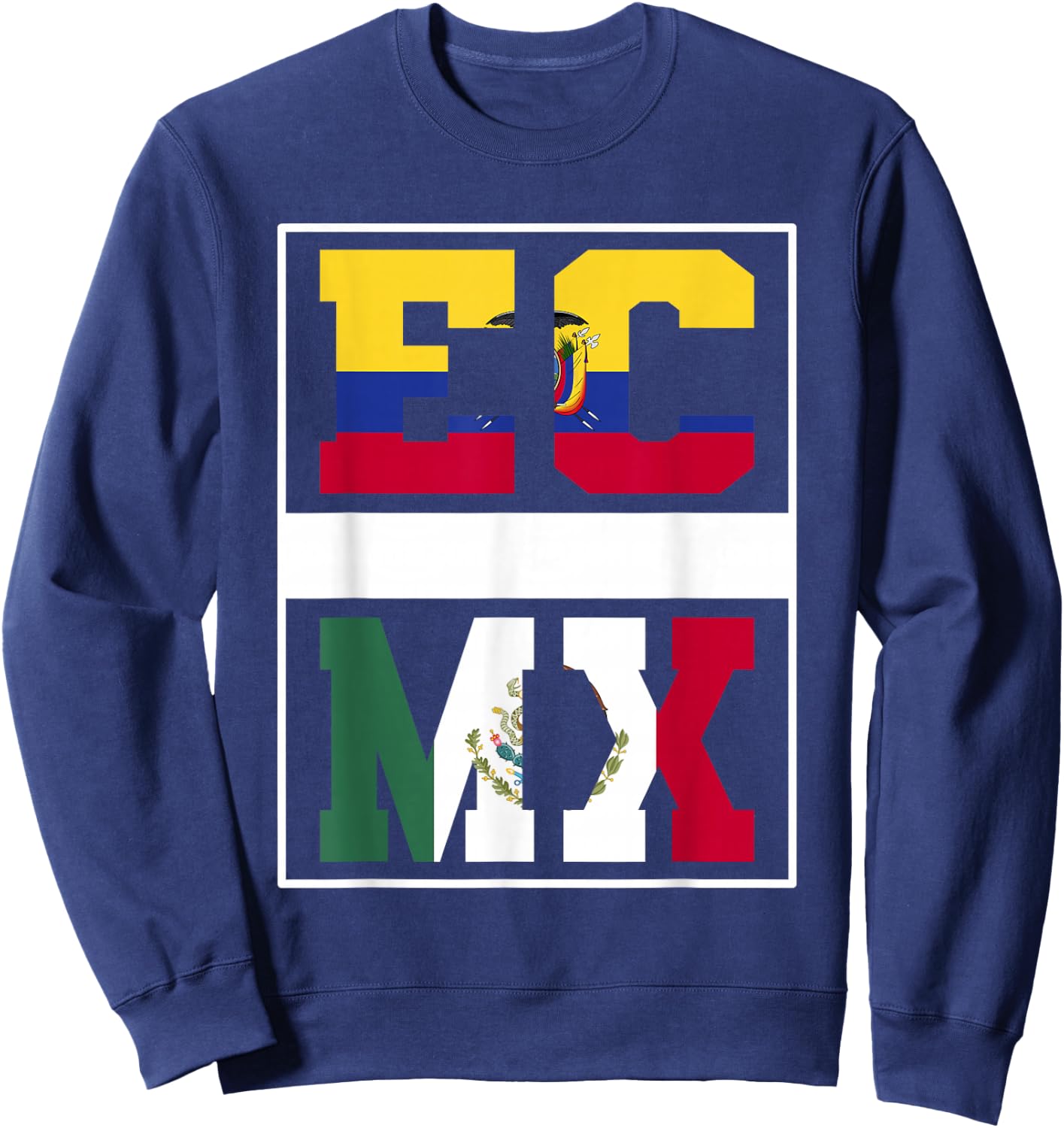 Half Ecuadorian half Mexican Mixed Heritage Ecuador Mexico Sweatshirt - Sweatshirt | Navy