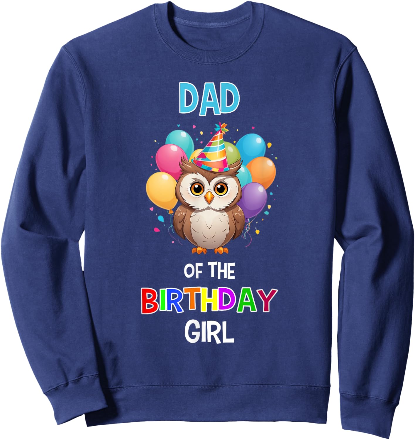 Owl Dad Birthday Party Dad of the Birthday Girl Owl Sweatshirt - Sweatshirt | Navy