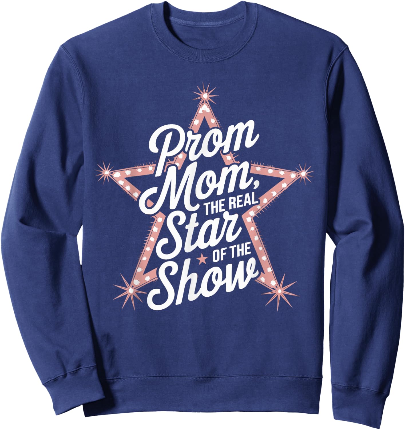 Prom Night Mom Prom Queen Mom Prom Preparation Mom Duties Sweatshirt - Sweatshirt | Navy