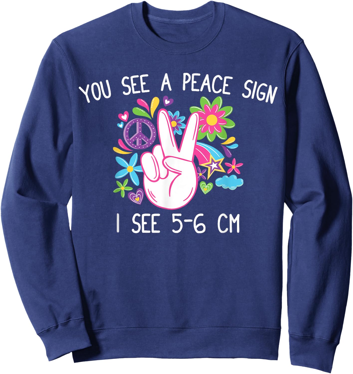 You See A Peace Sign I See 5-6cm T Funny Midwife Nurse gift Sweatshirt - Sweatshirt | Navy