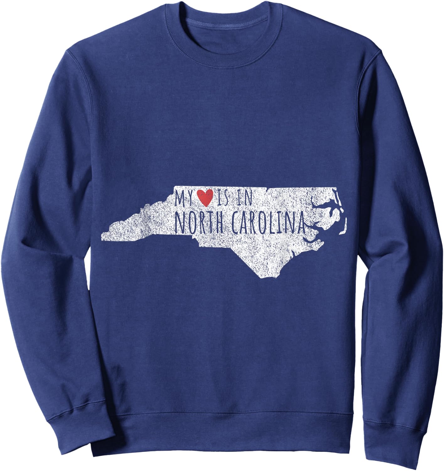 My Heart Is In North Carolina Funny North Carolina Roots Sweatshirt - Sweatshirt | Navy