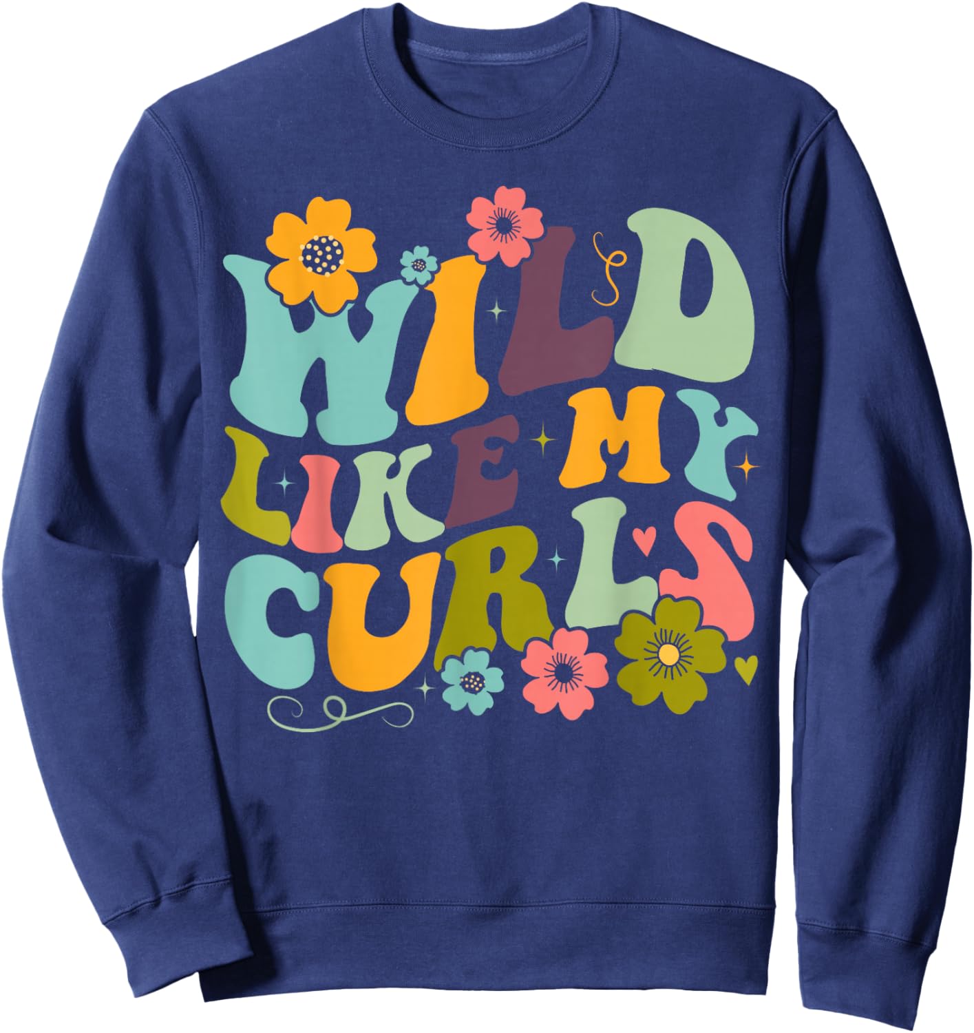 Toddler Girls Wild Like My Curls Funny Curly Hair Groovy Sweatshirt - Sweatshirt | Navy