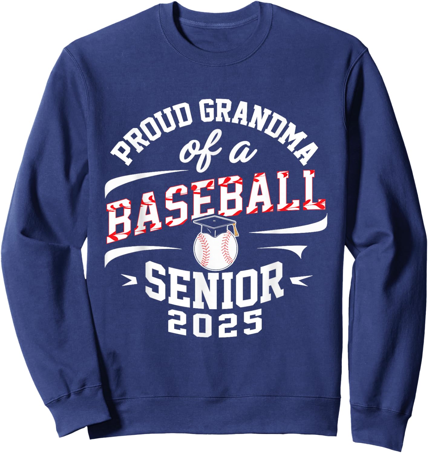 Proud grandma of a baseball senior class of 2025 Sweatshirt - Sweatshirt | Navy
