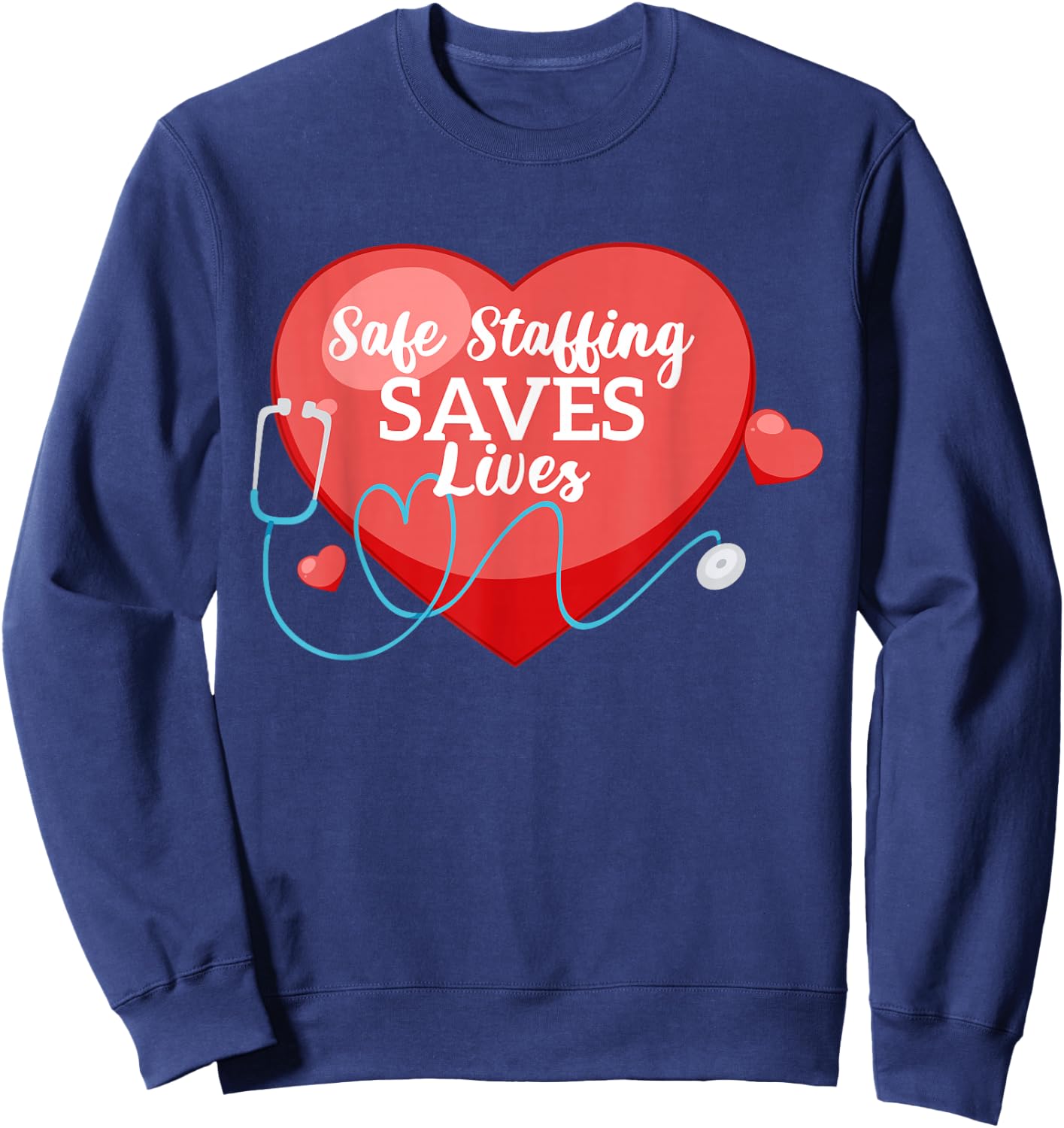 Safe Staffing Saves Lives Nursing Support Strike Save United Sweatshirt - Sweatshirt | Navy