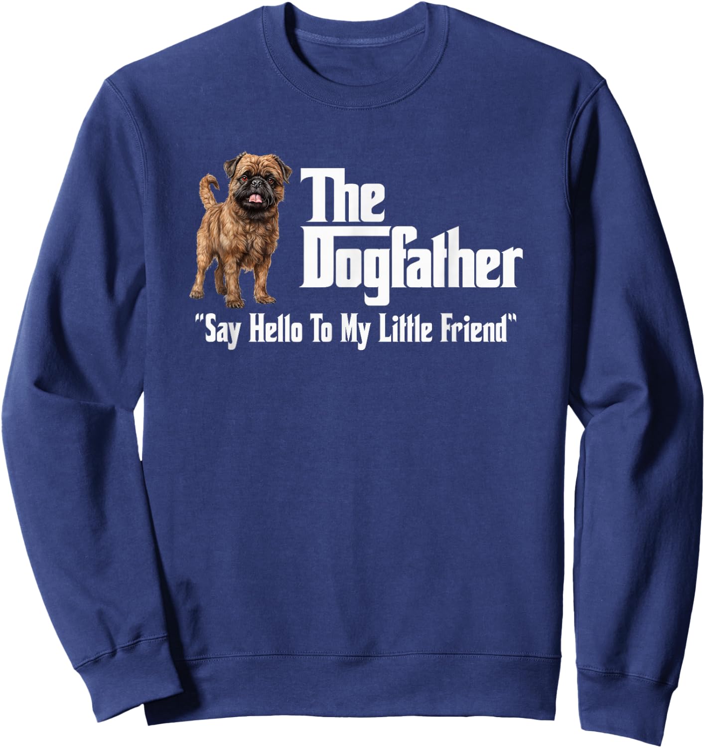 Utopia Sport Brussels Griffon Shop The Brussels Griffon Dogfather Sweatshirt - Sweatshirt | Navy
