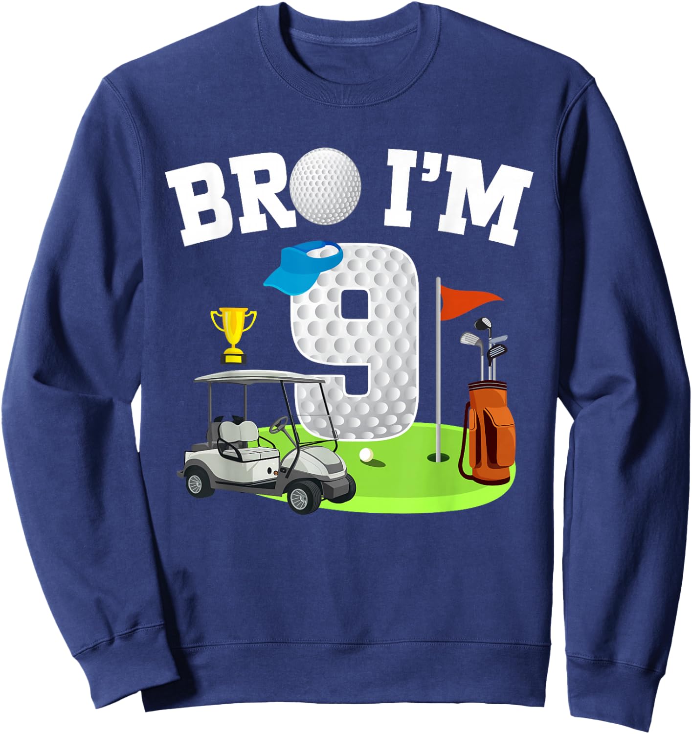 Bro I'm 9 Year Old Golf Theme 9th Birthday Golf Golfer Sweatshirt - Sweatshirt | Navy